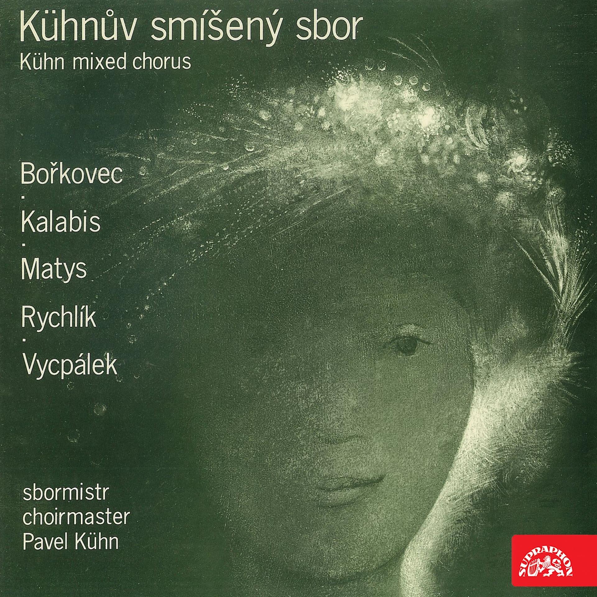 Постер альбома Vycpálek, Bořkovec, Rychlík, Matys, Kalabis: Czech Choral Music