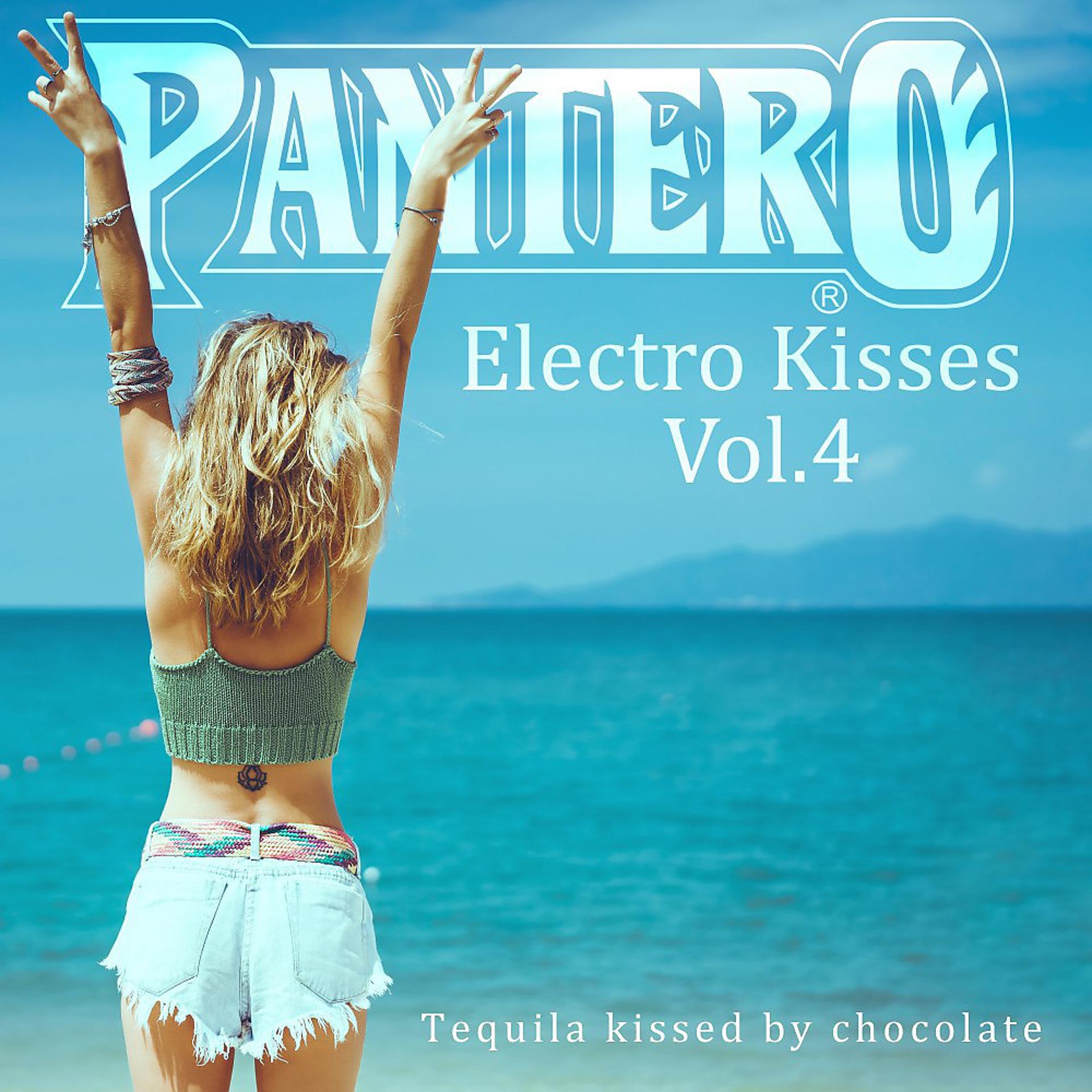 Постер альбома Pantero: Electro Kisses, Vol. 4: Tequila Kissed by Chocolate