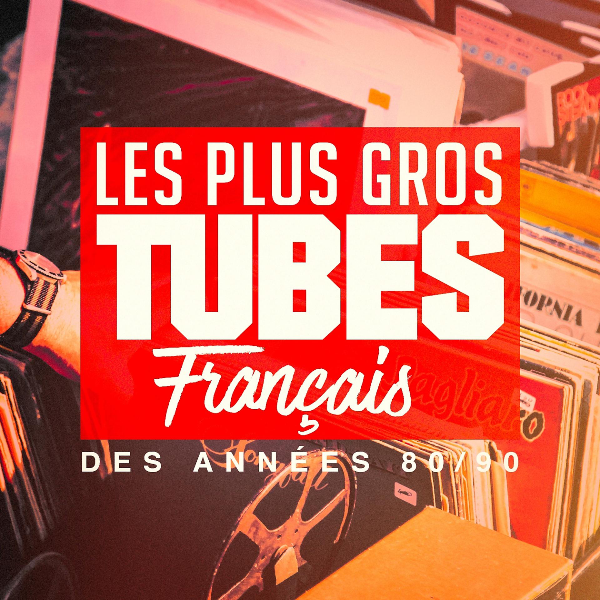 Постер альбома Les plus gros tubes français des années 80, 90