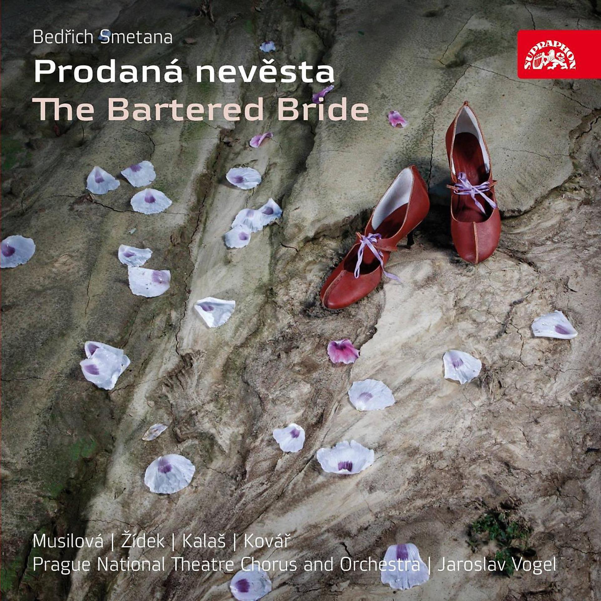 Постер альбома Smetana: The Bartered Bride. Opera in 3 Acts