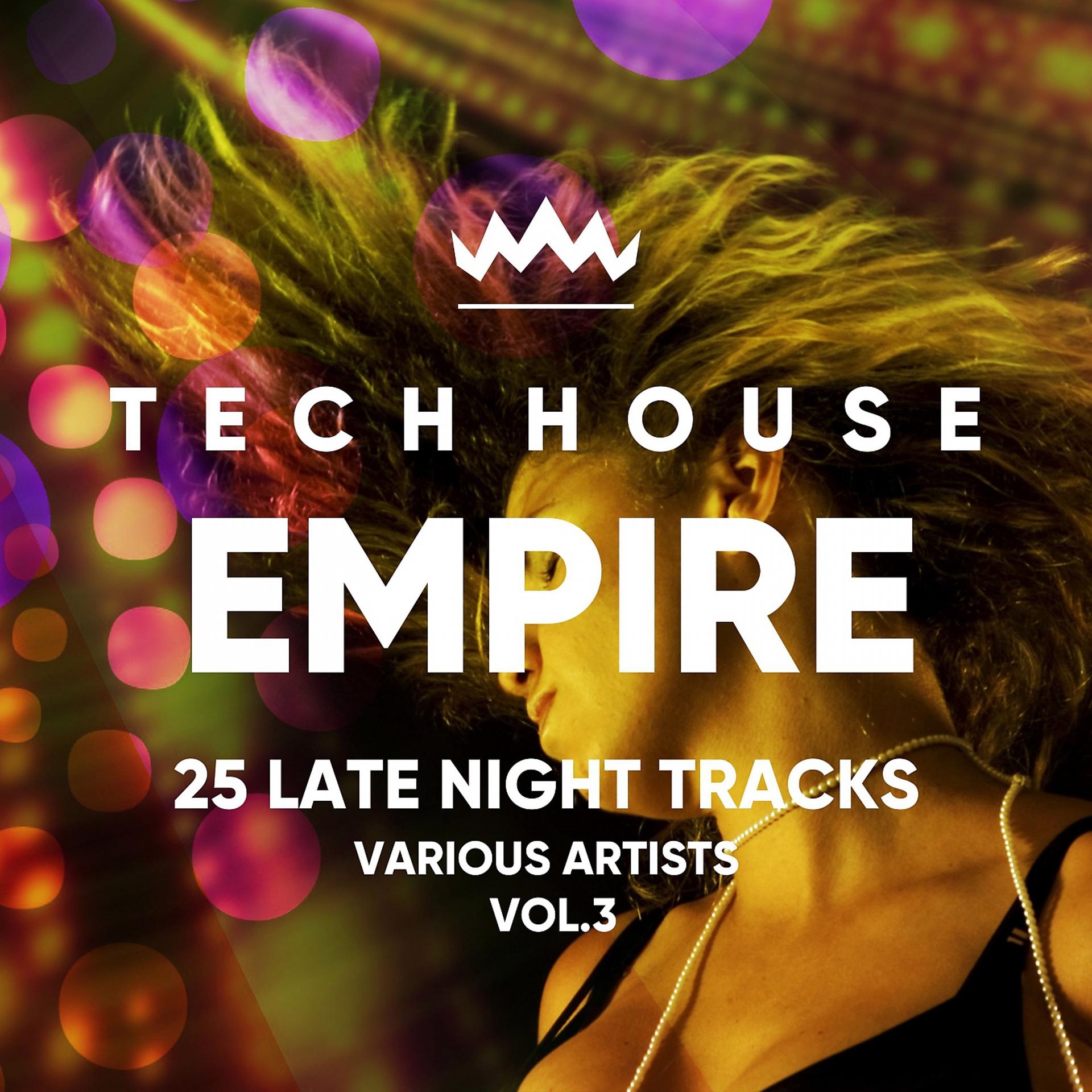 Постер альбома Tech House Empire (25 Late Night Tracks), Vol. 3