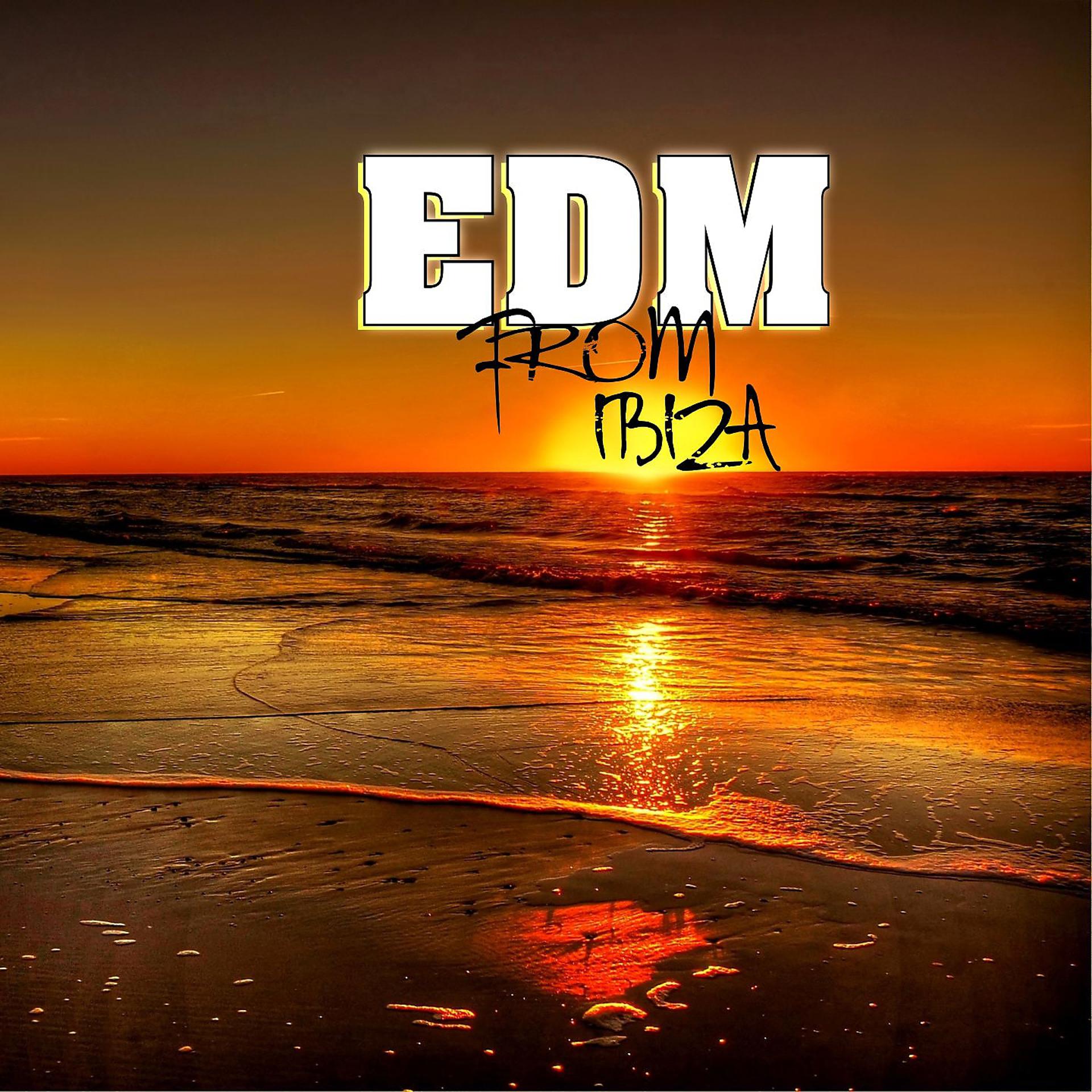 Постер альбома Edm from Ibiza