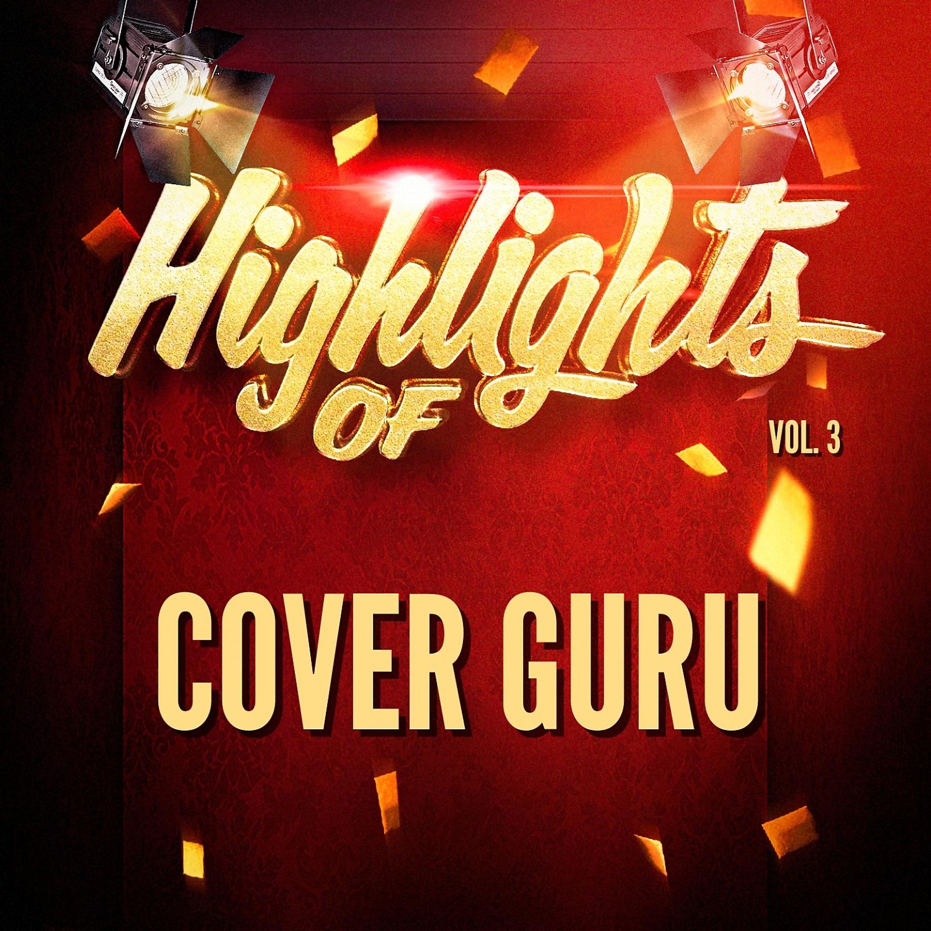 Постер альбома Highlights of Cover Guru, Vol. 3