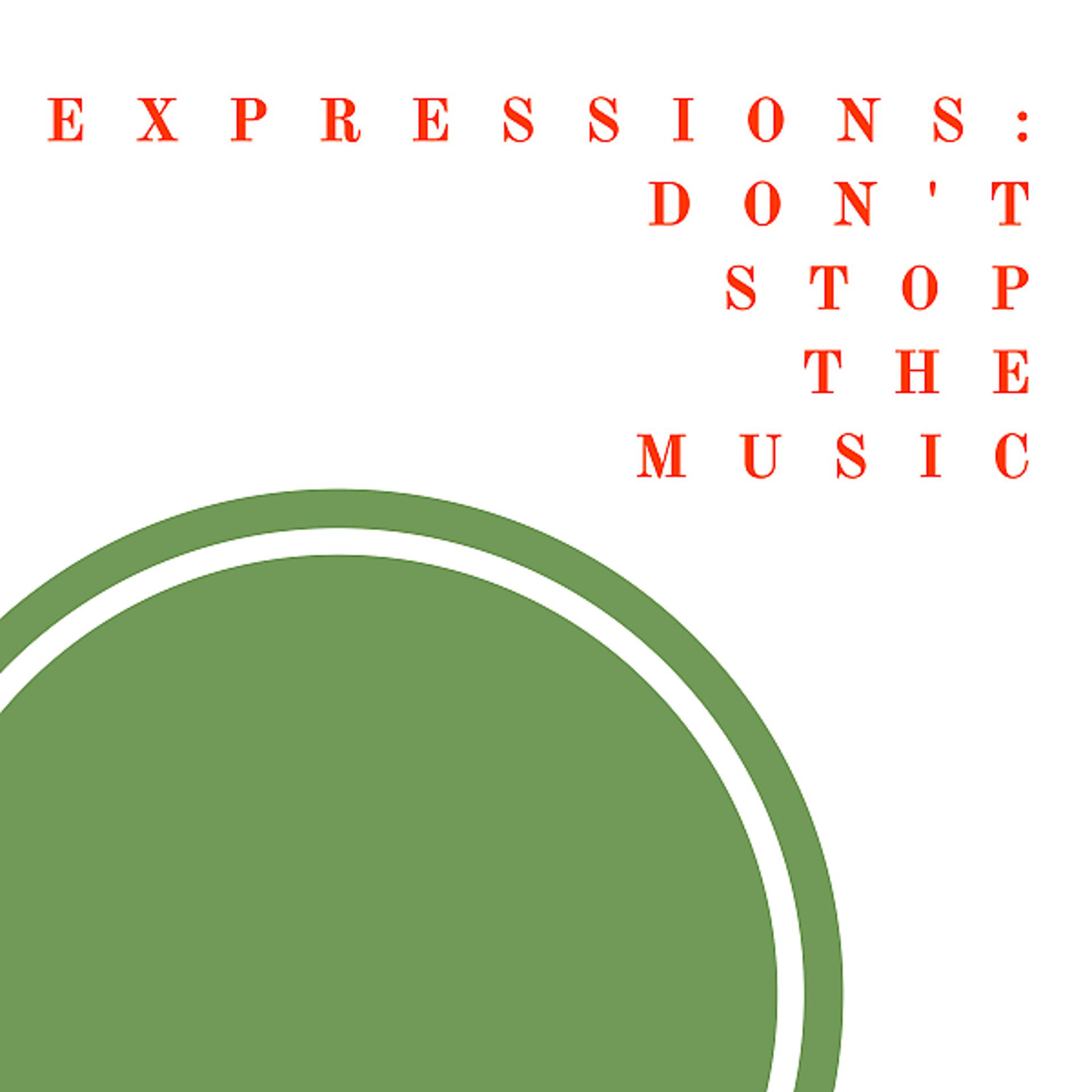 Постер альбома EXPRESSIONS: DON'T STOP THE MUSIC