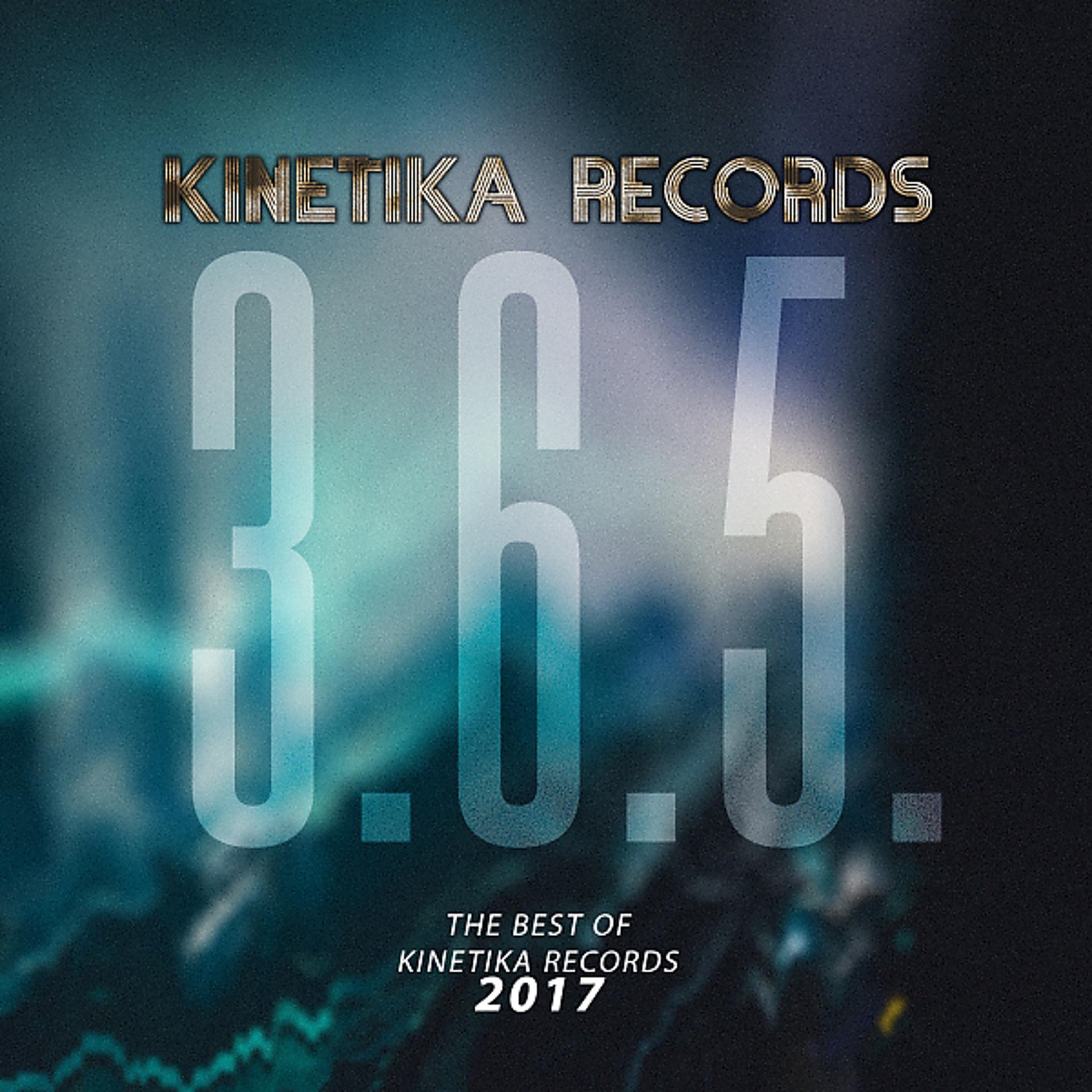 Постер альбома 3.6.5 The Best Of Kinetika Records 2017
