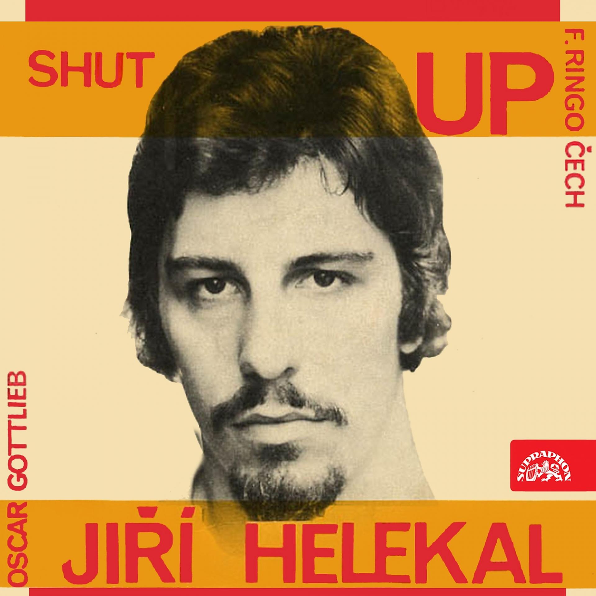 Постер альбома Shut Up, František Ringo Čech A Jiří Helekal