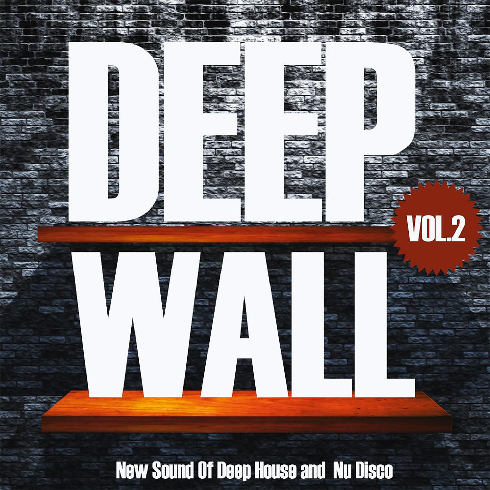 Постер альбома Deep Wall, New Sound of Deep House and Nu Disco, Vol. 2
