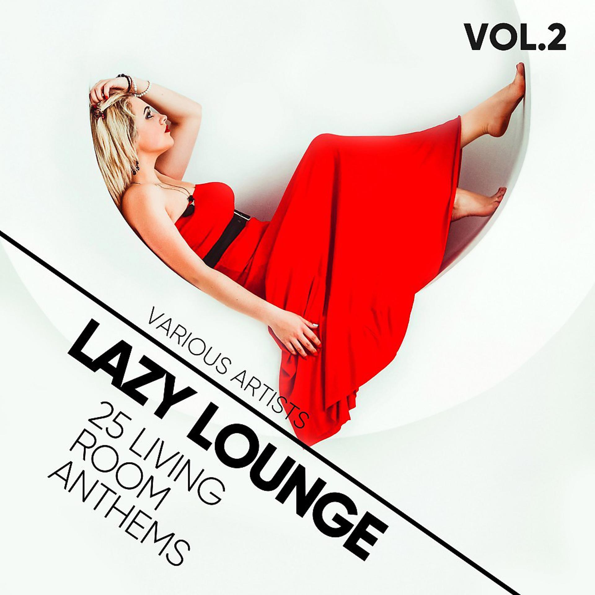 Постер альбома Lazy Lounge (25 Living Room Anthems), Vol. 2
