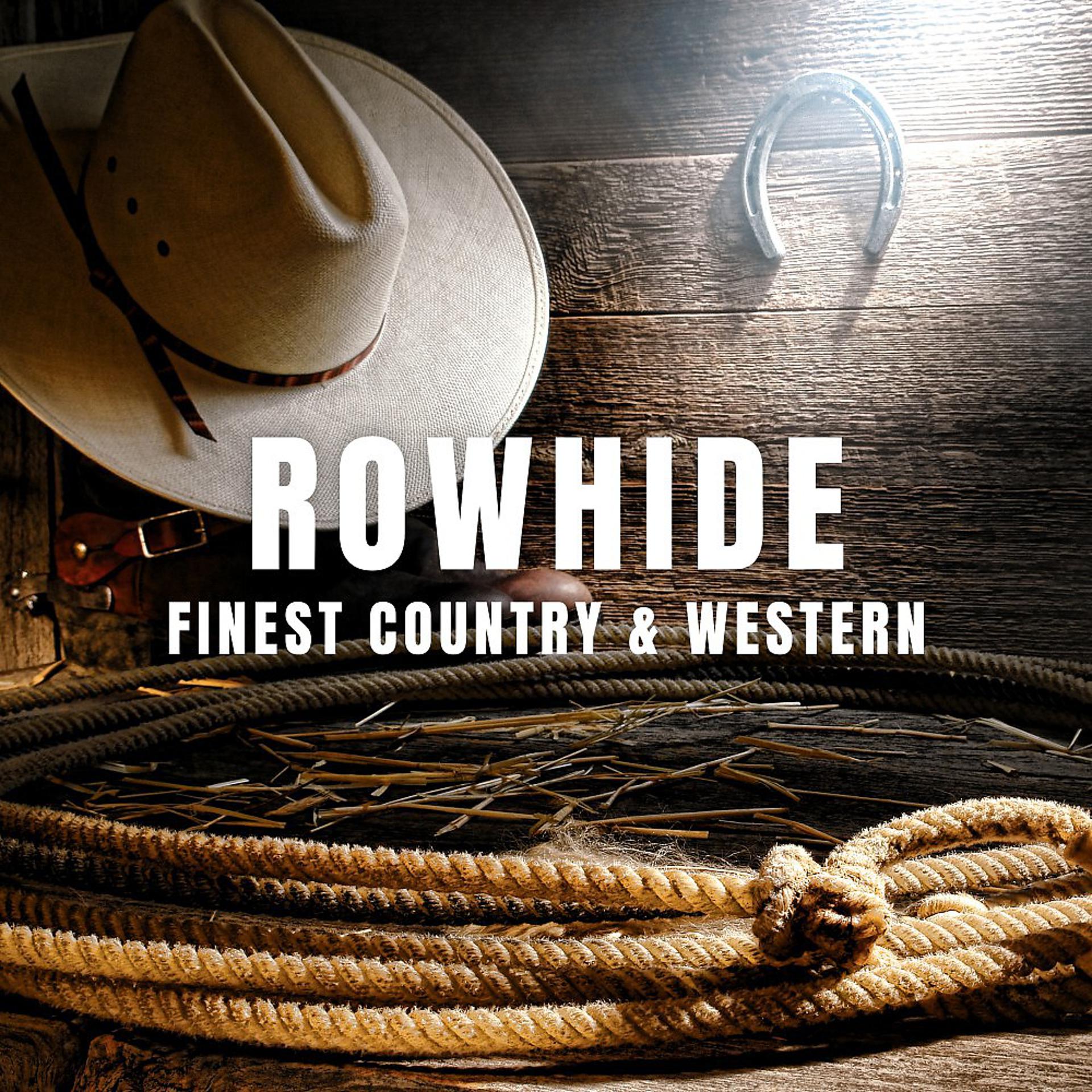 Постер альбома Rowhide: Finest Country & Western