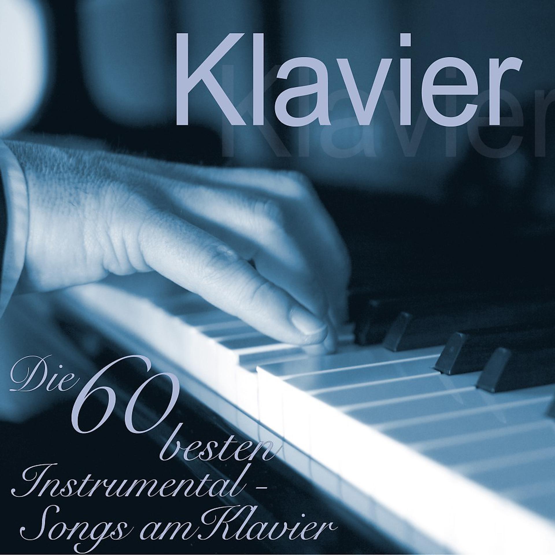 Постер альбома Klavier - Die 60 besten Instrumental Songs am Klavier