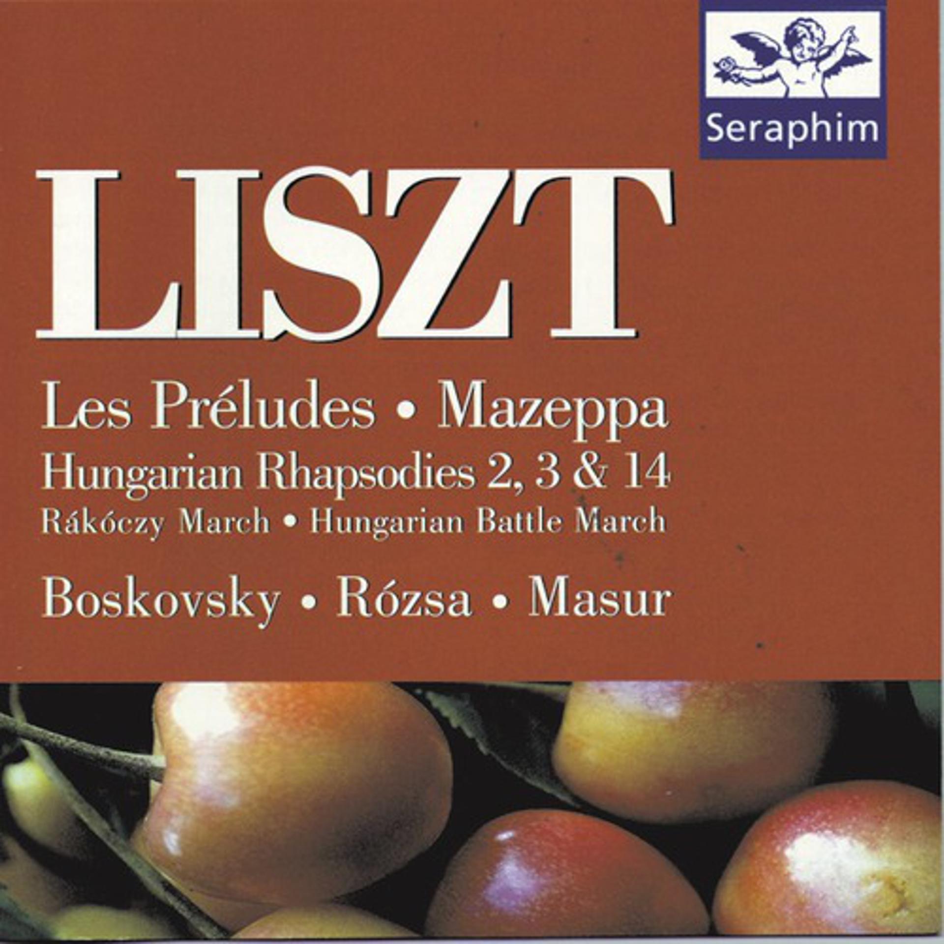 Постер альбома Liszt: Les Preludes/ Mazeppa/ Hungarian Rhapsody March