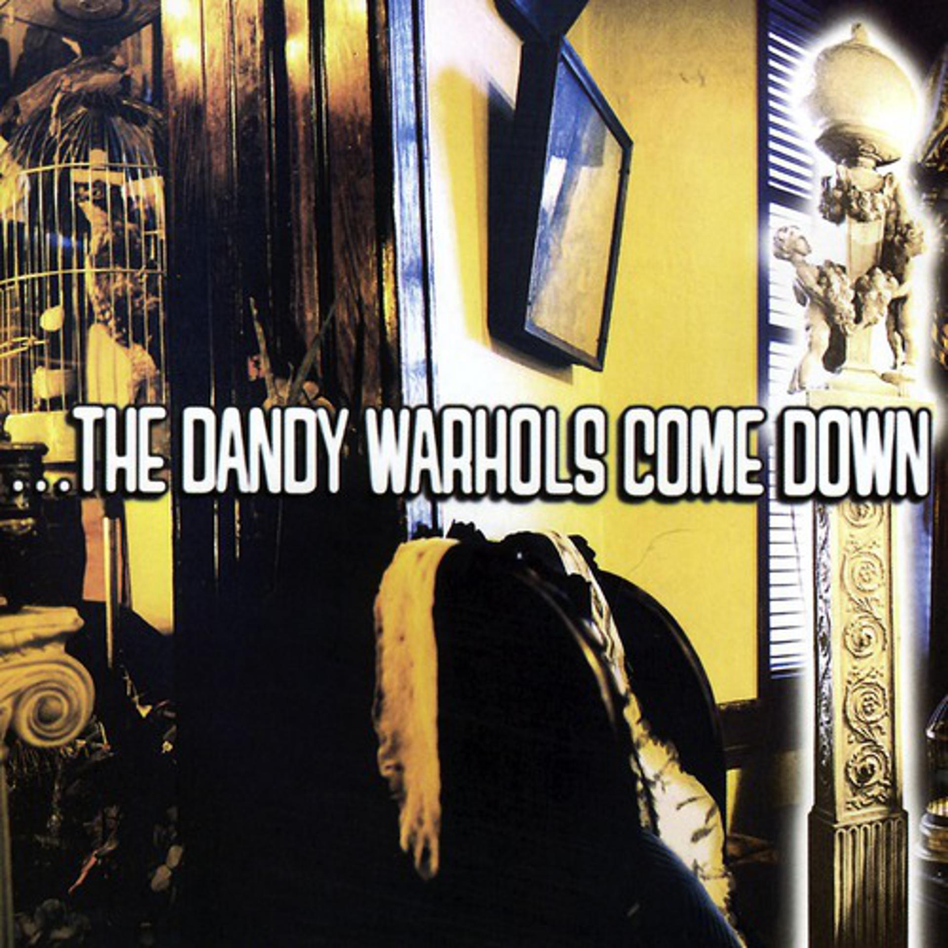 Постер альбома ...The Dandy Warhols Come Down