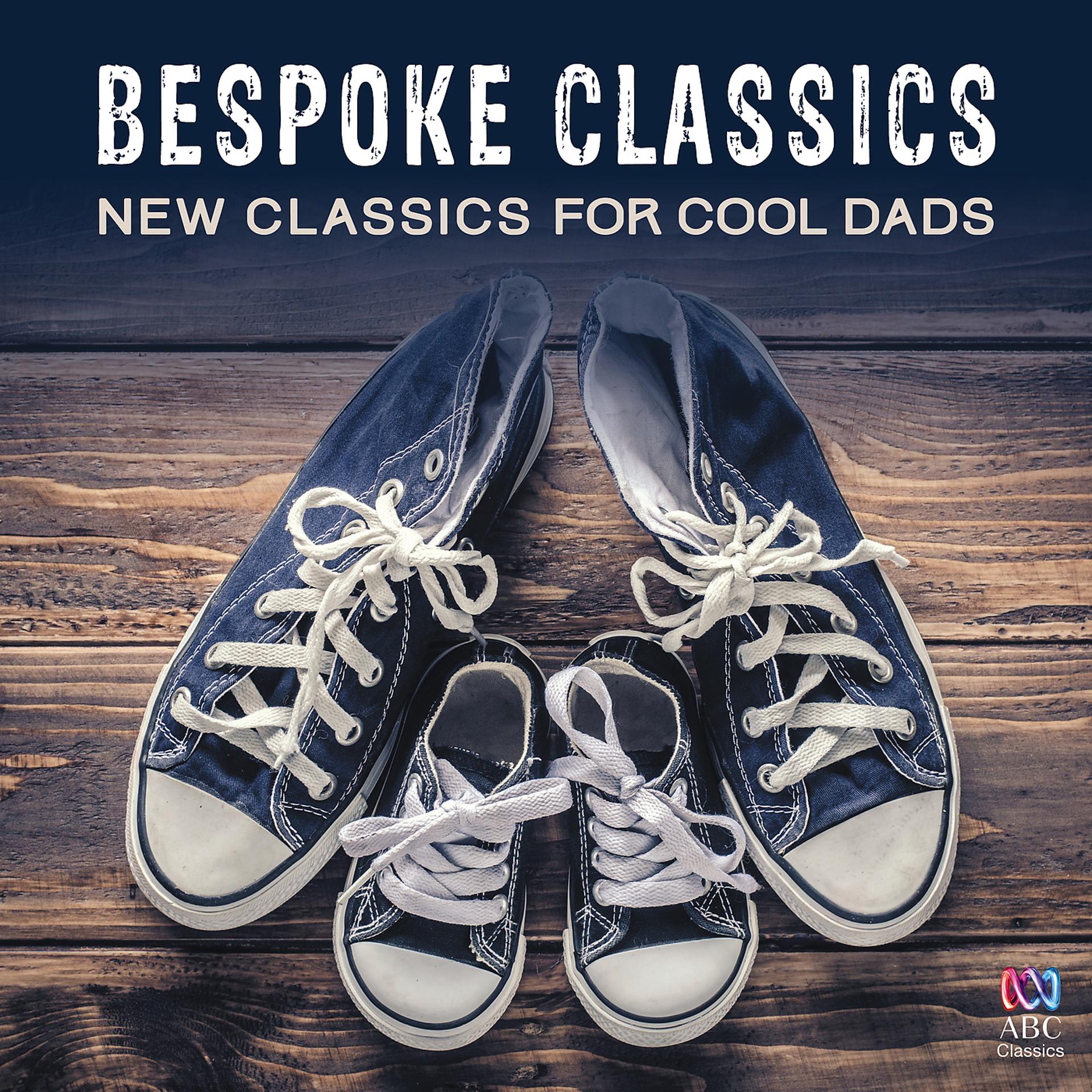 Постер альбома Bespoke Classics: New Classics For Cool Dads