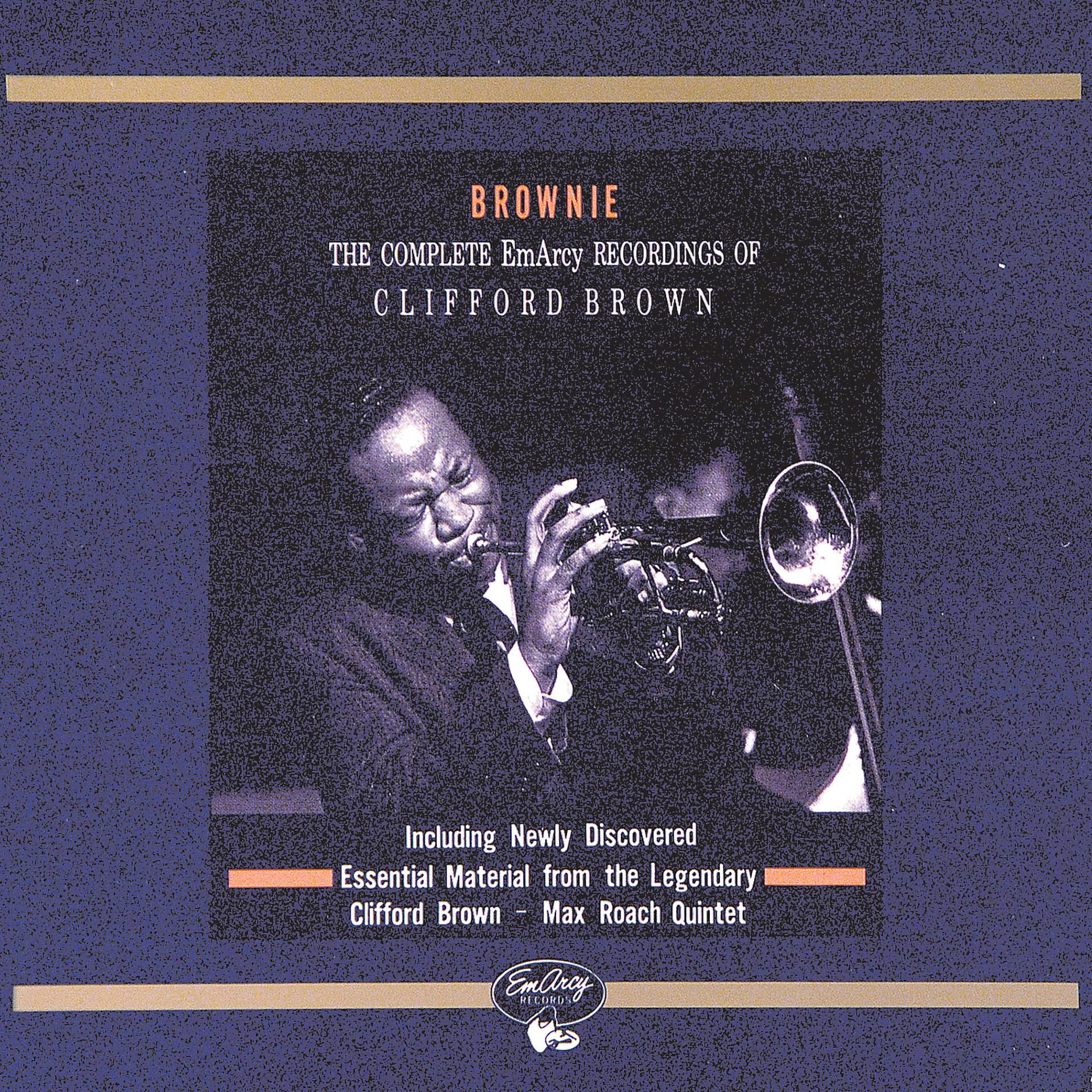 Постер альбома Brownie: The Complete EmArcy Recordings Of Clifford Brown