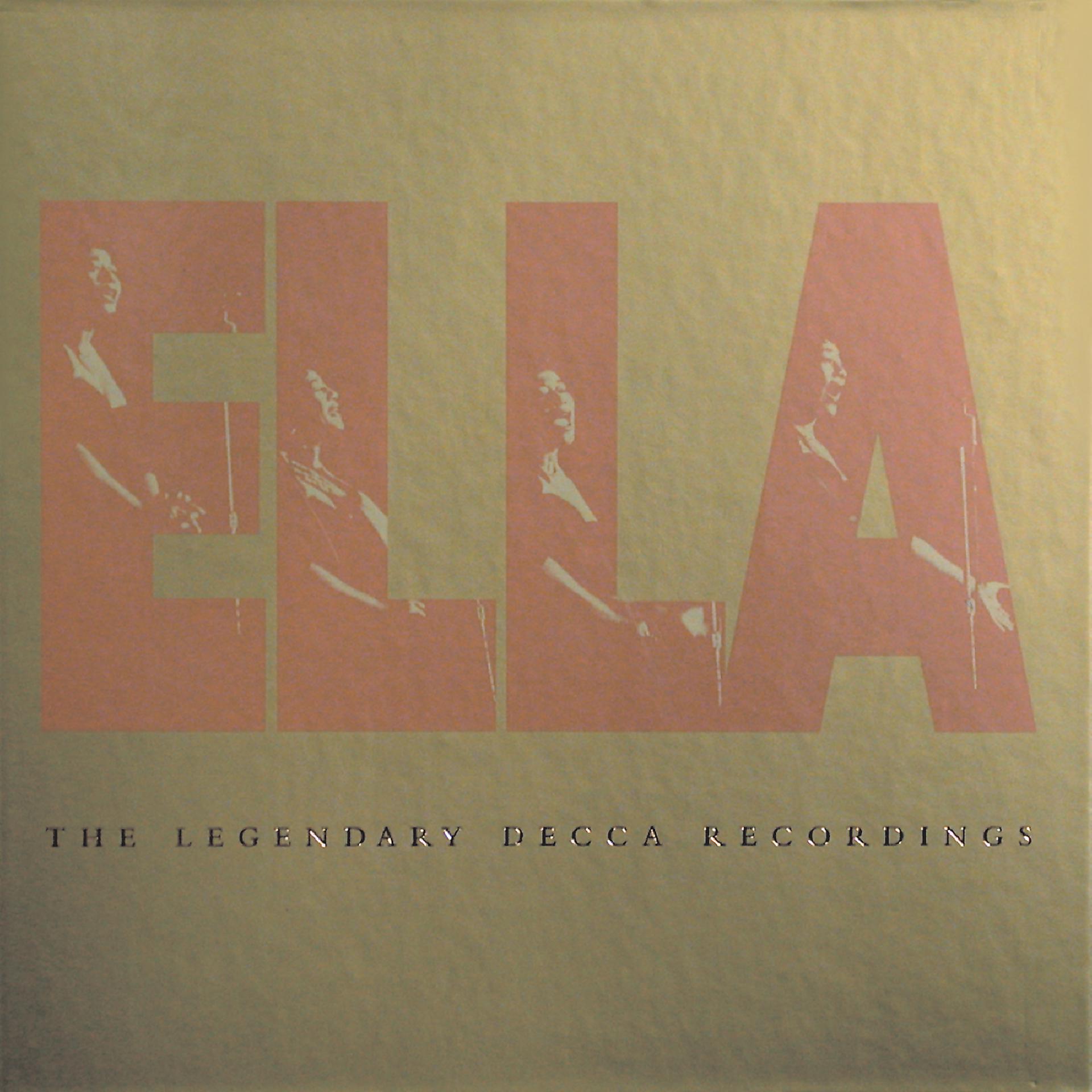 Постер альбома Ella: The Legendary Decca Recordings