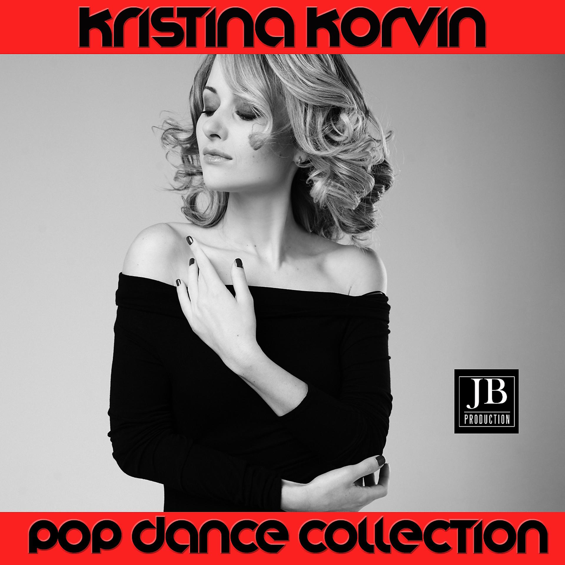 Постер альбома Pop Dance Collection by Kristina Korvin