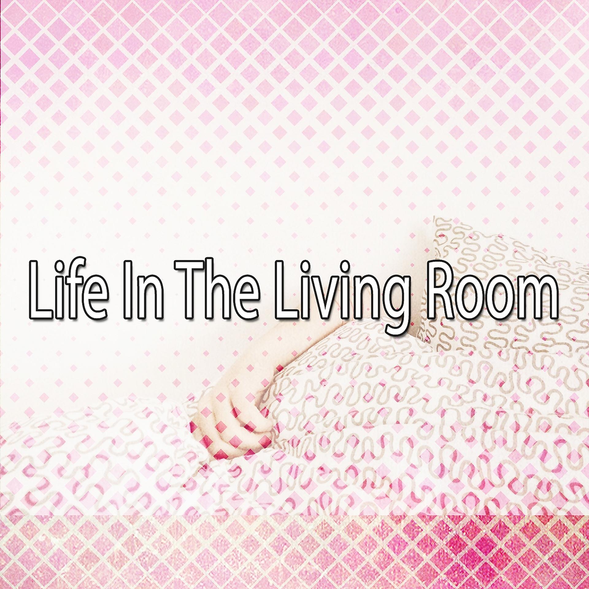 Постер альбома Life In The Living Room