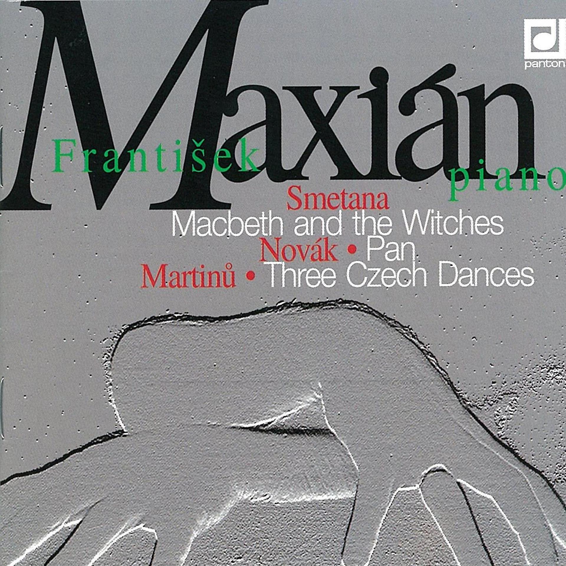 Постер альбома Smetana: Macbeth and the Witches - Novák: Pan - Martinů: Three Czech Dances