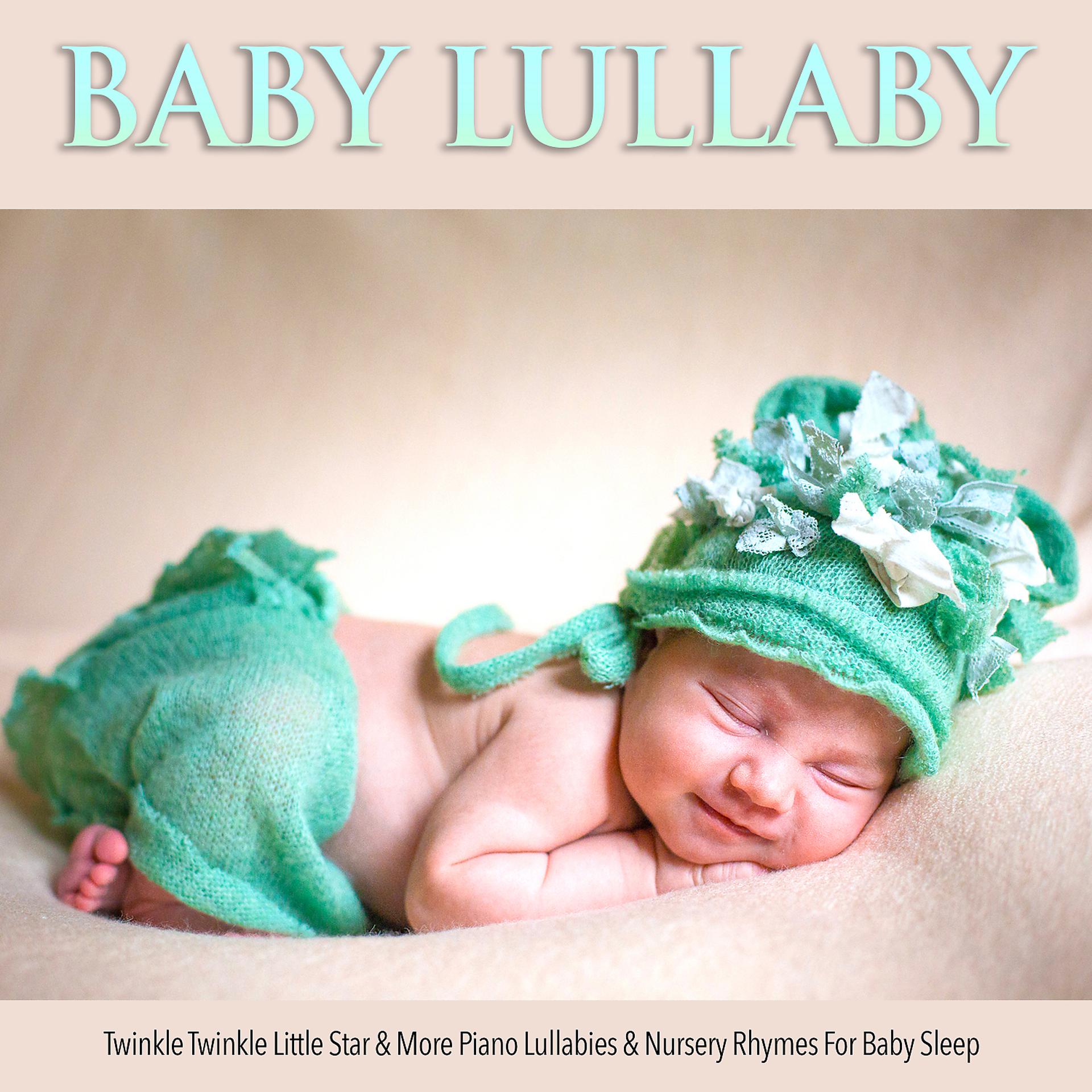Постер альбома Baby Lullaby: Twinkle Twinkle Little Star & More Piano Lullabies & Nursery Rhymes For Sleep Music