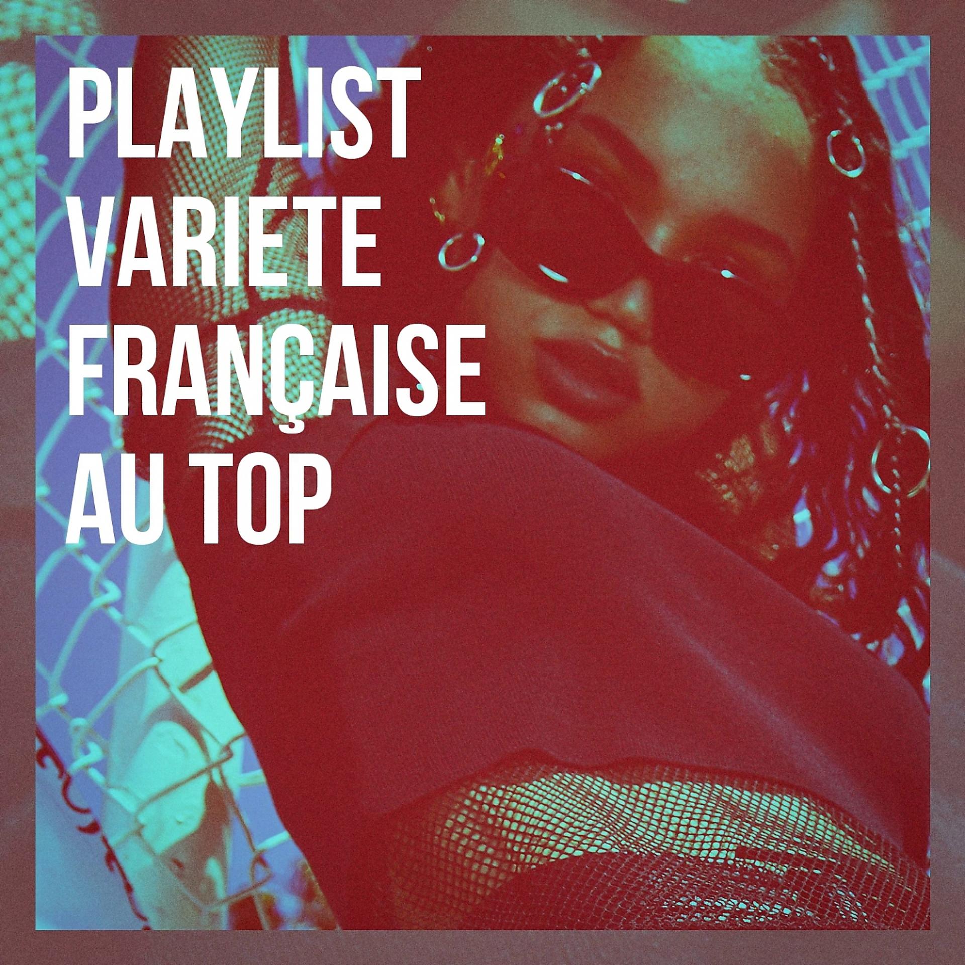 Постер альбома Playlist variété française au top