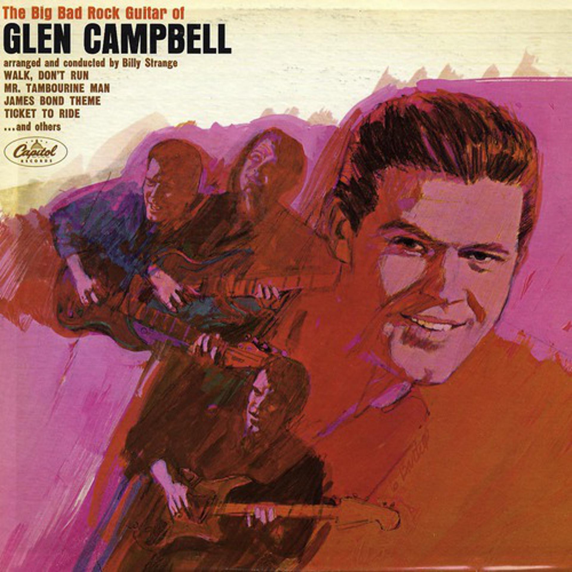 Постер альбома Big Bad Rock Guitar Of Glen Campbell