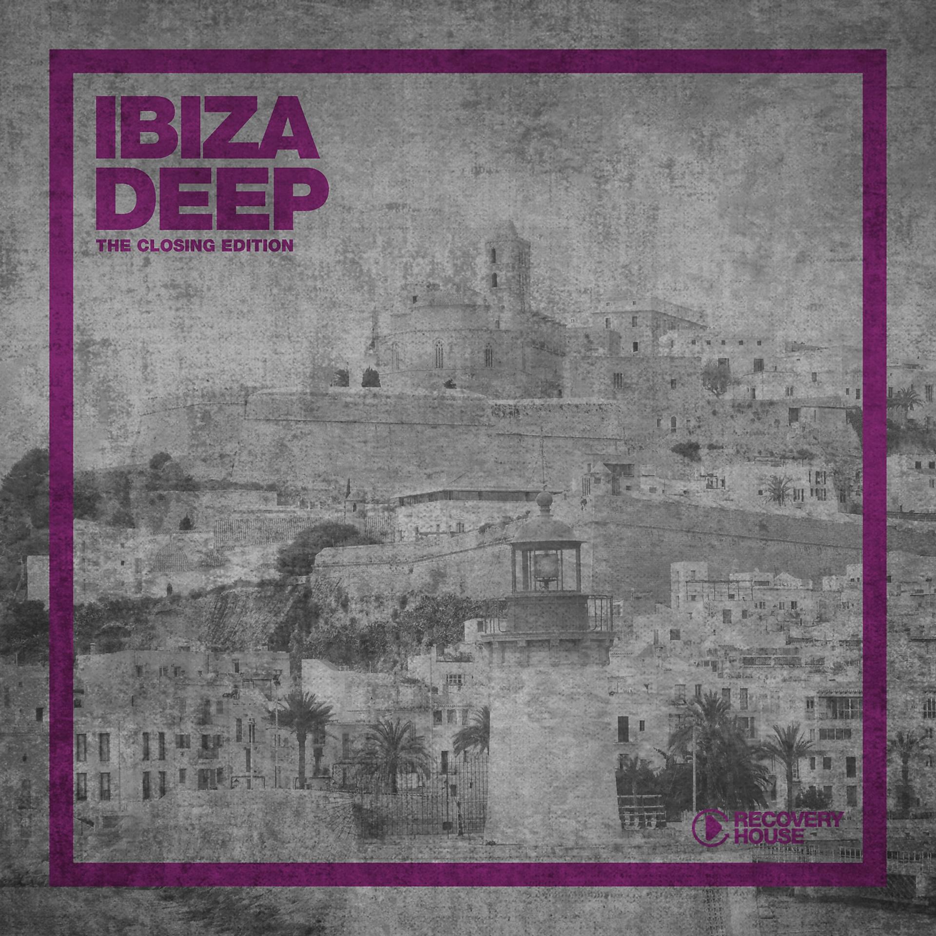 Постер альбома Ibiza Deep - The Closing Edition