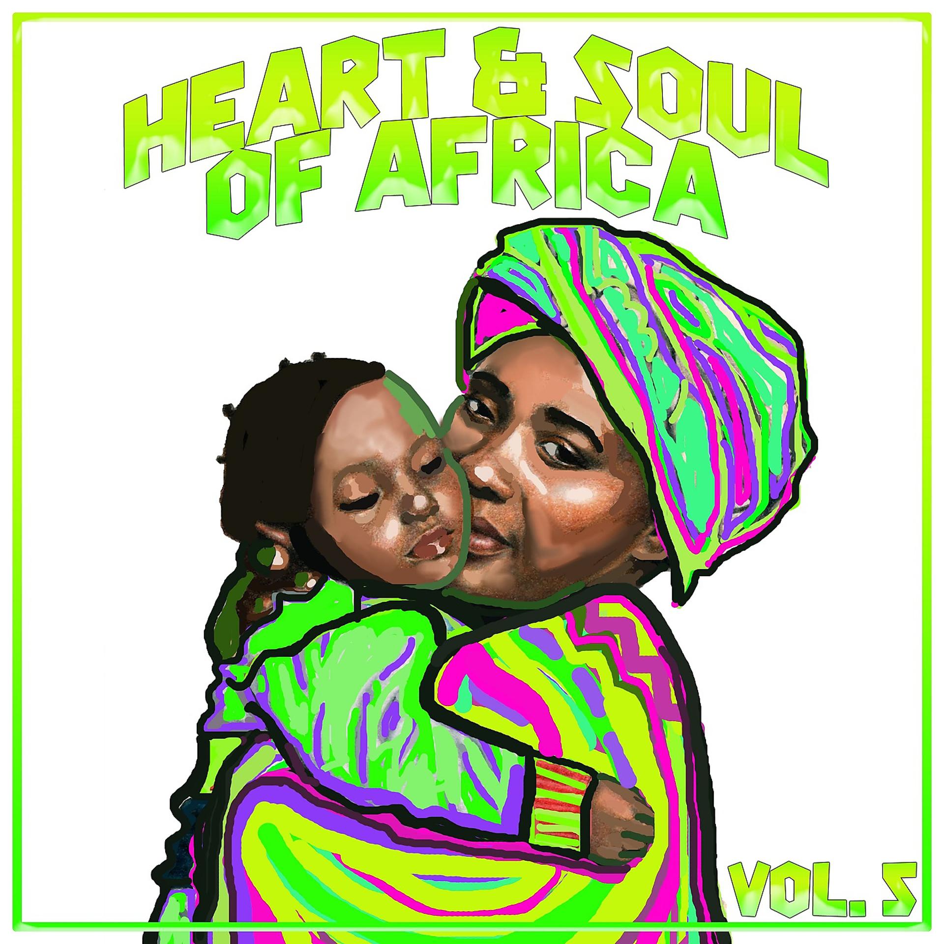 Постер альбома Heart And Soul Of Africa Vol. 5