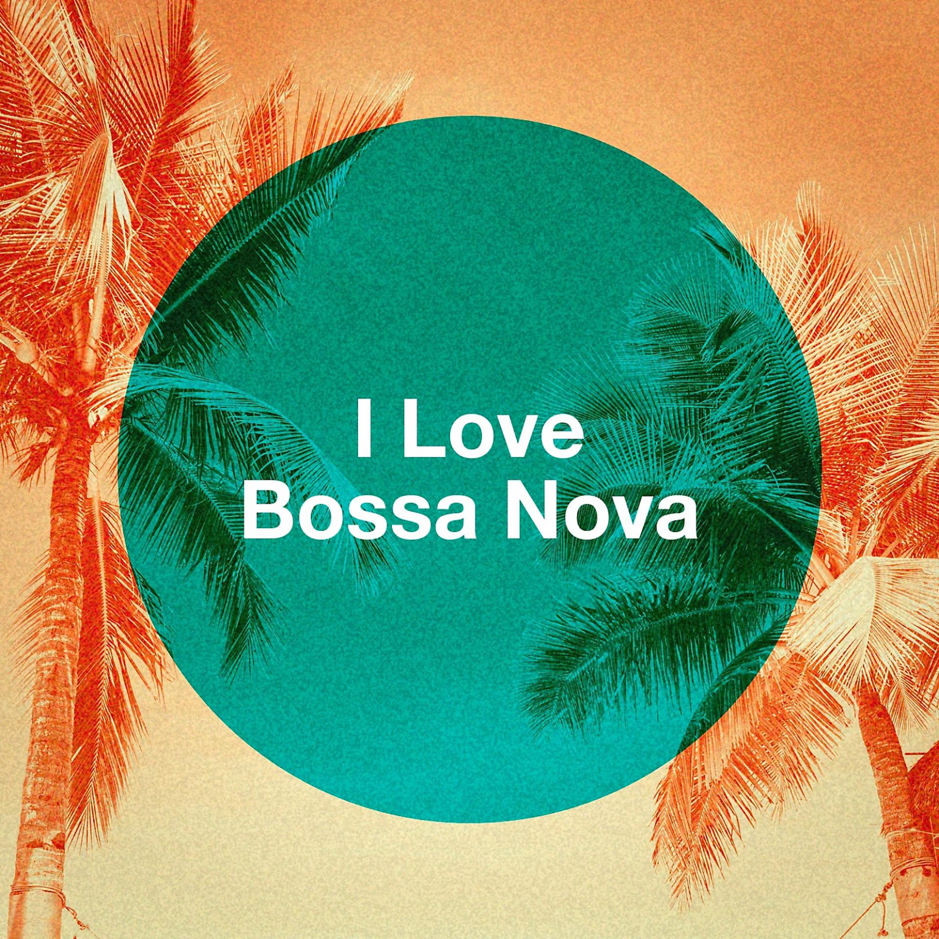 Постер альбома I Love Bossa Nova