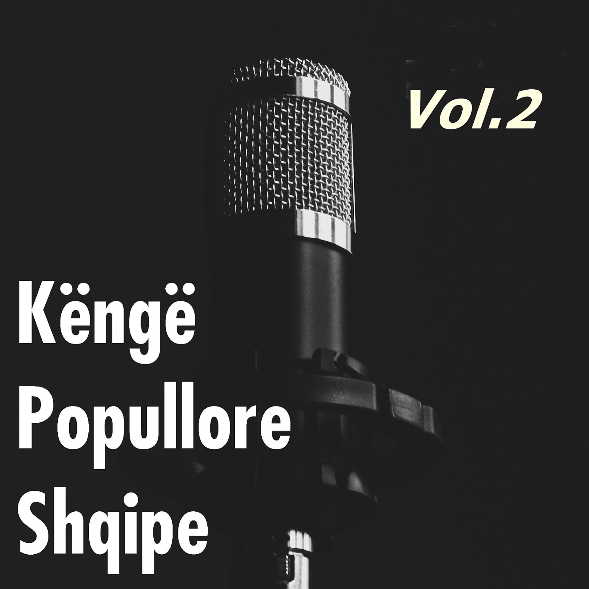Постер альбома Kenge Popullore Shqipe, Vol. 2
