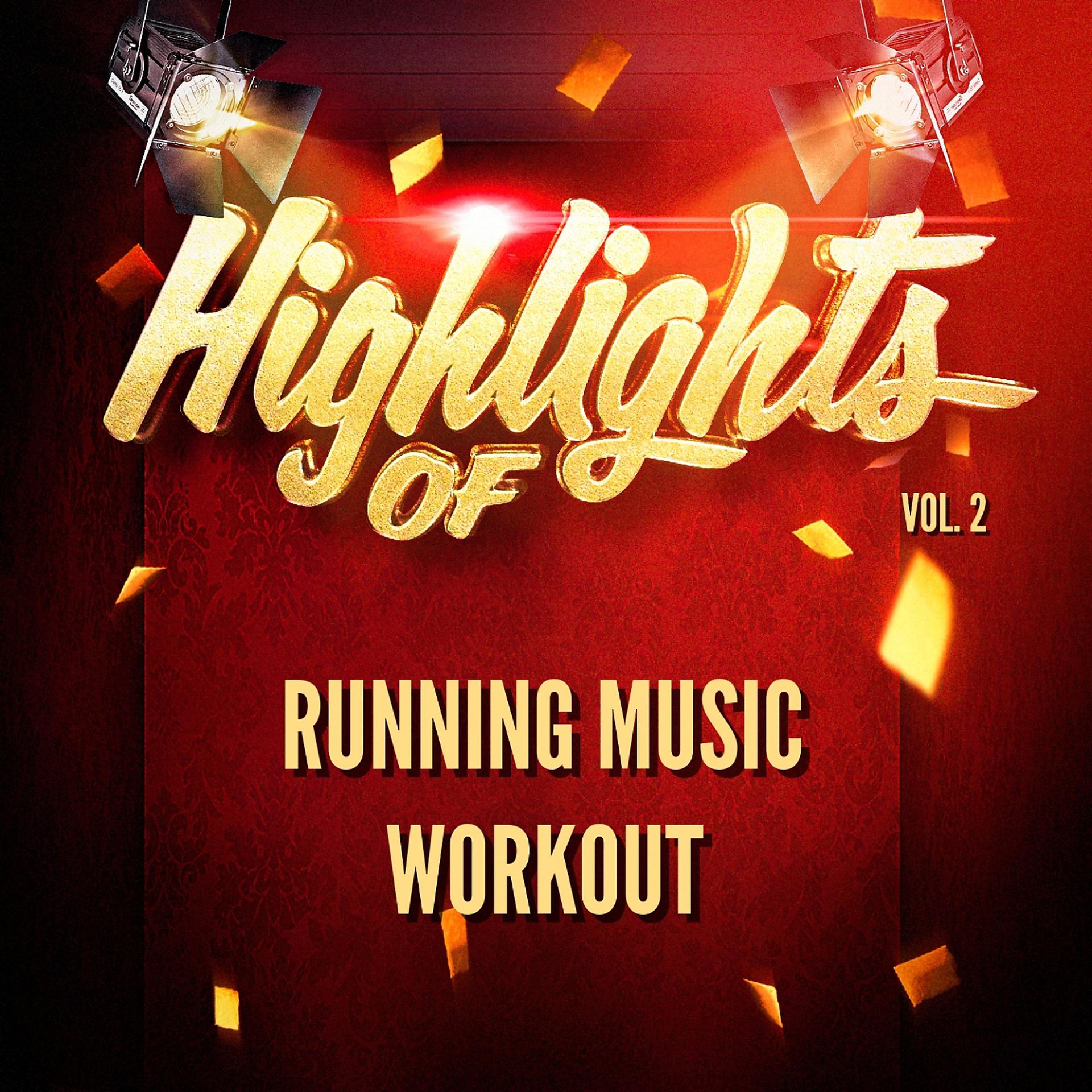 Постер альбома Highlights of Running Music Workout, Vol. 2