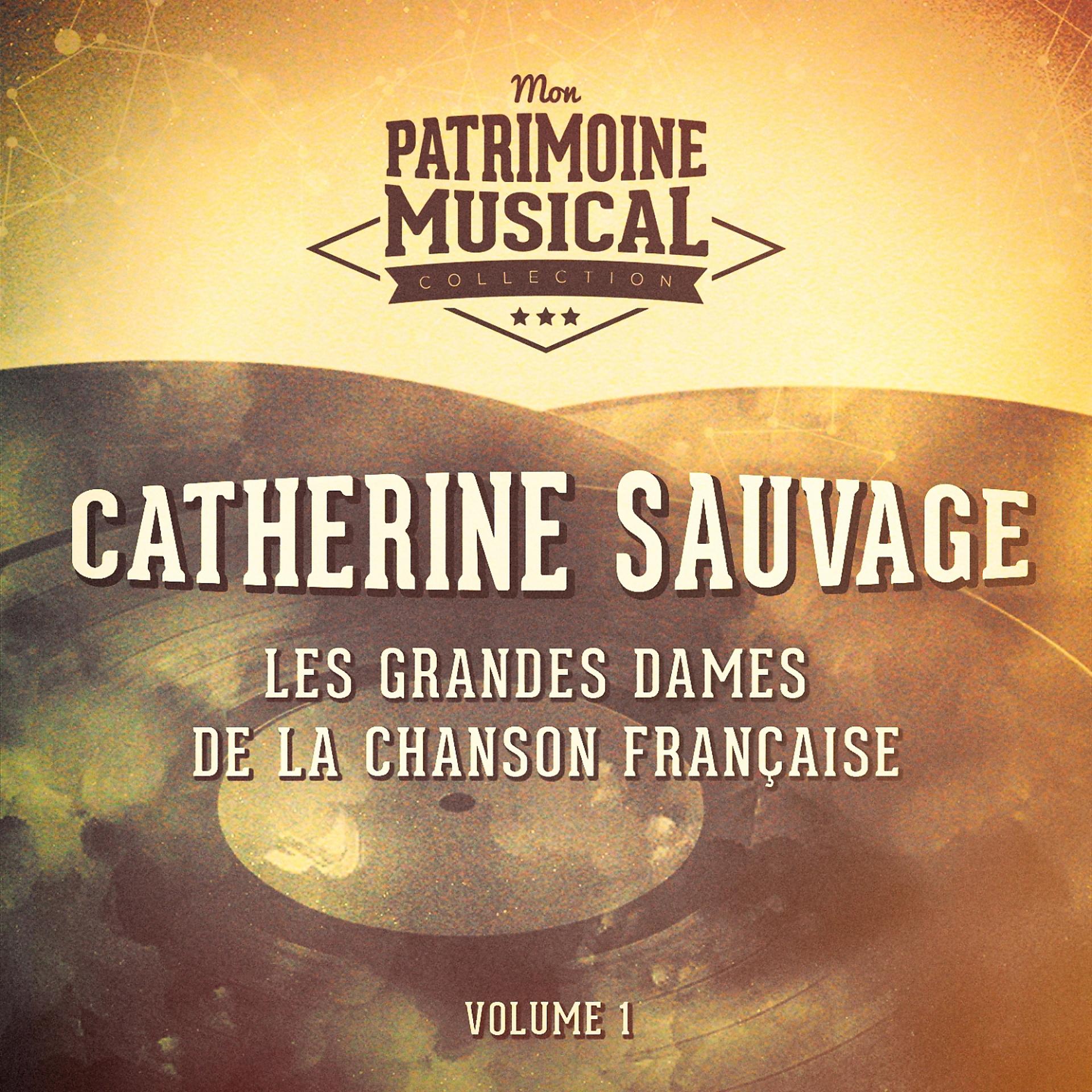 Постер альбома Les grandes dames de la chanson française : catherine sauvage, vol. 1