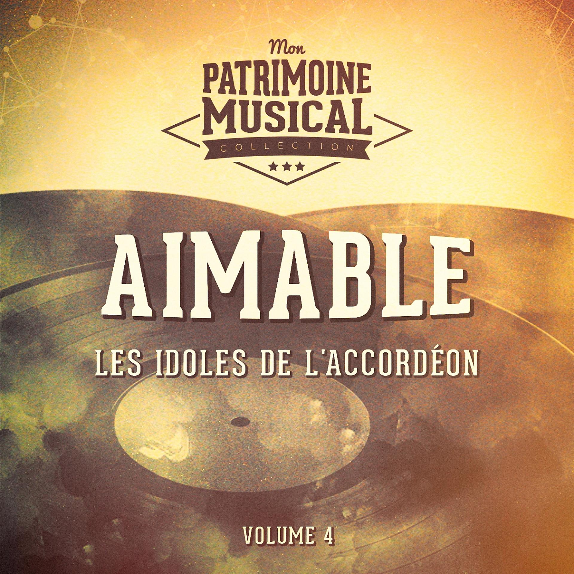 Постер альбома Les Idoles de L'Accordéon: Aimable, Vol. 4