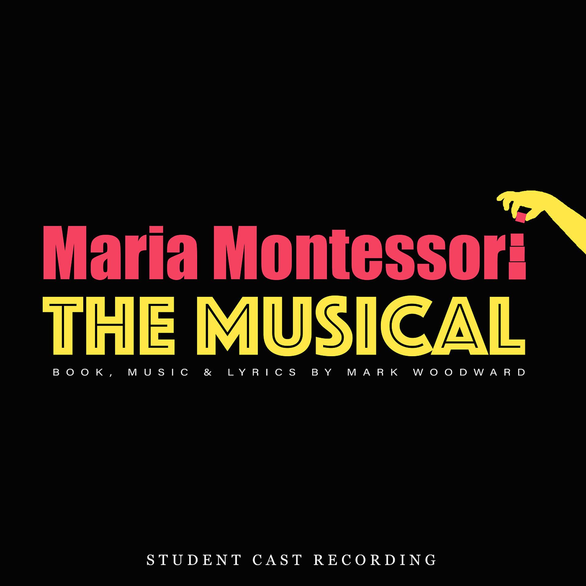 Постер альбома Maria Montessori: The Musical (Student Cast Recording)