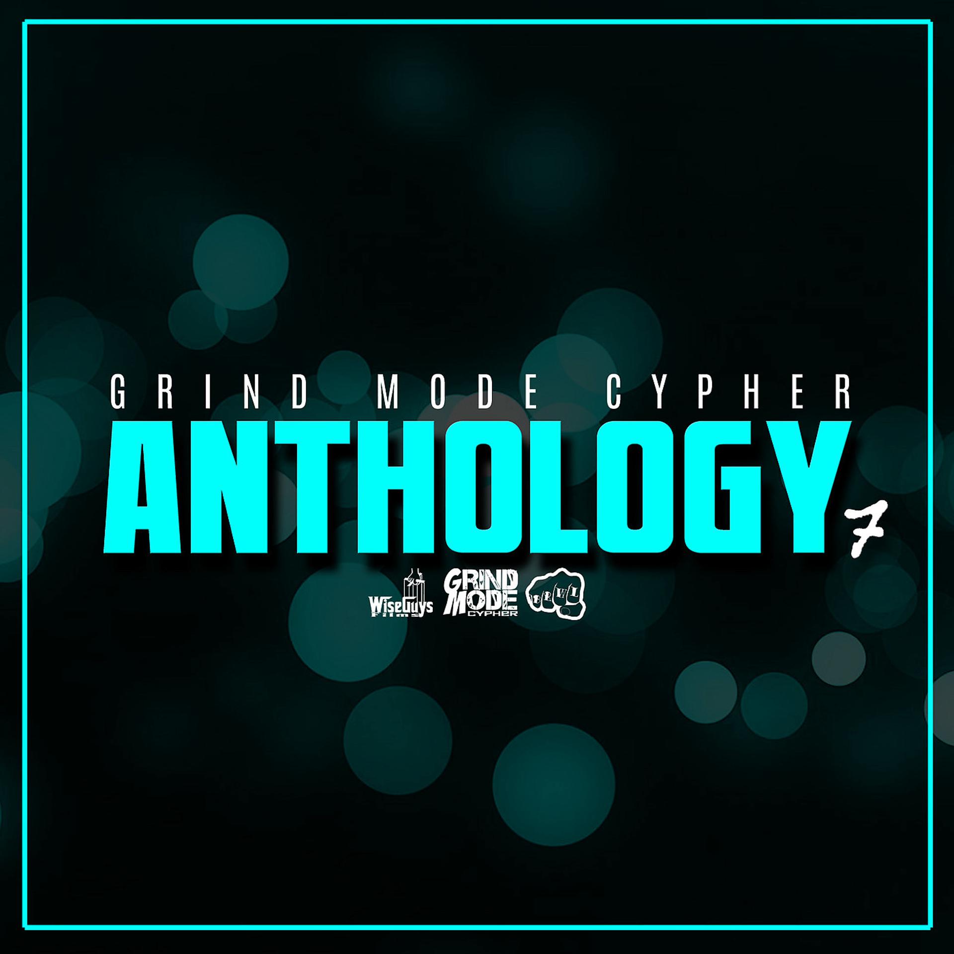 Постер альбома Grind Mode Cypher Anthology 7