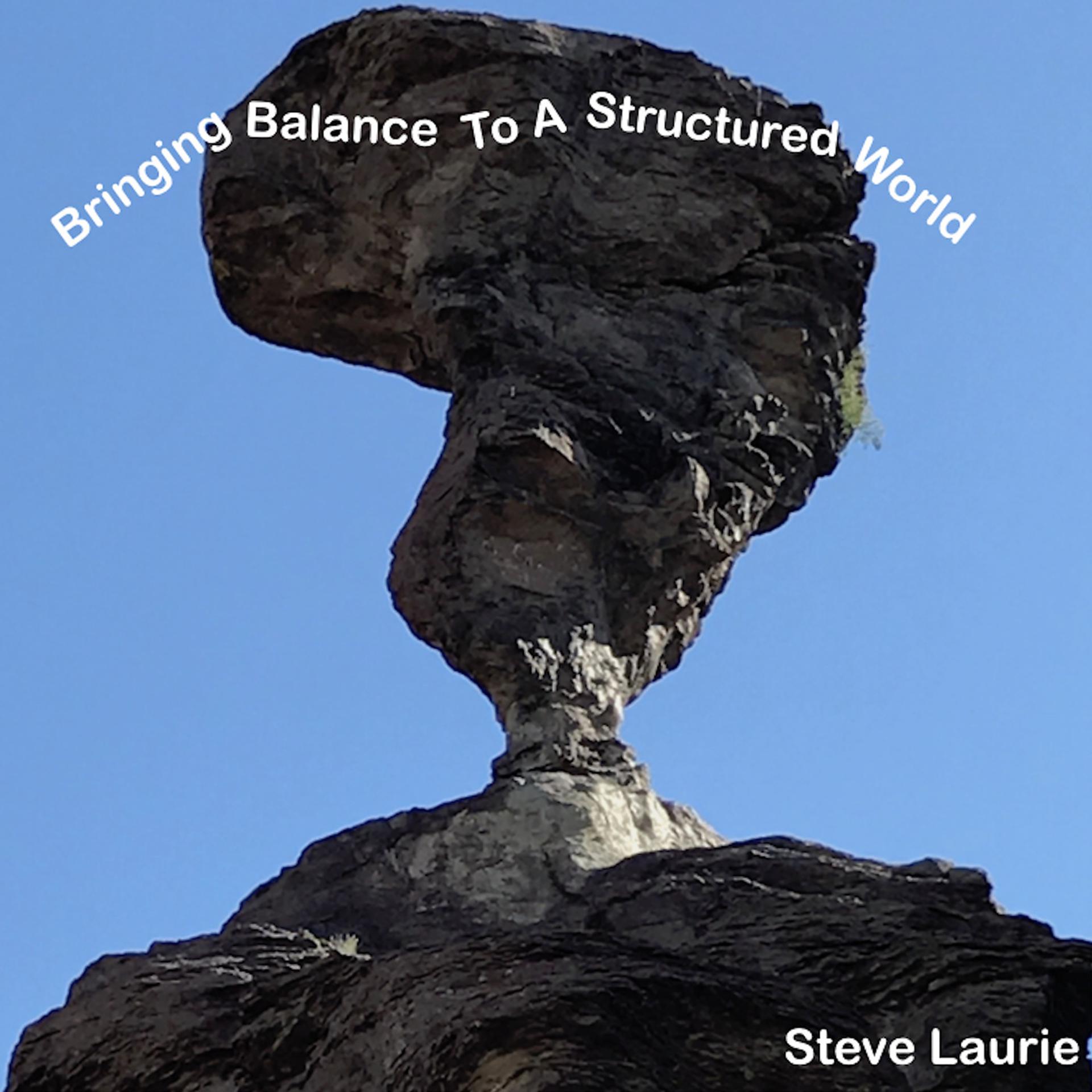 Постер альбома Bringing Balance to a Structured World