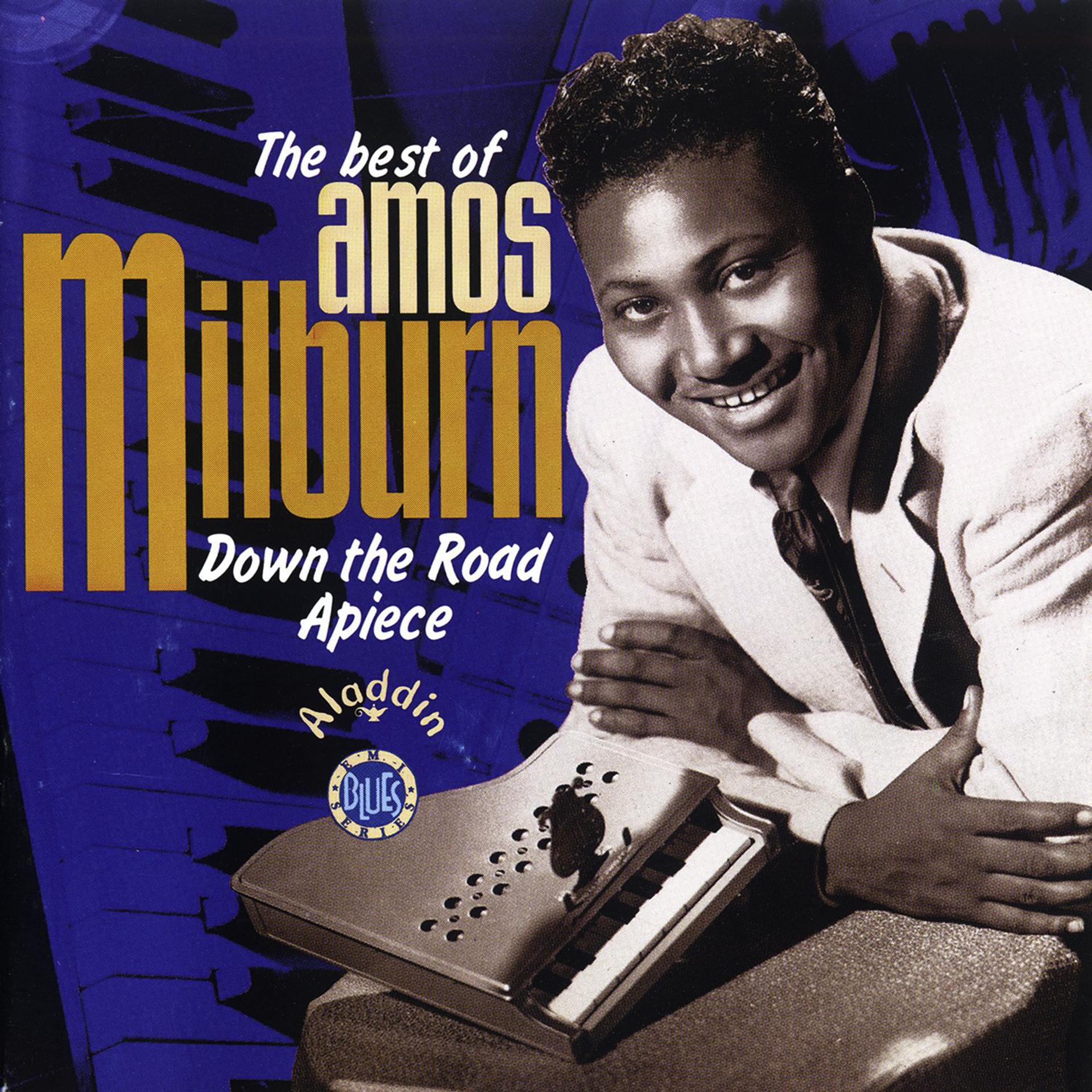Постер альбома Down The Road Apiece -The Best Of Amos Milburn