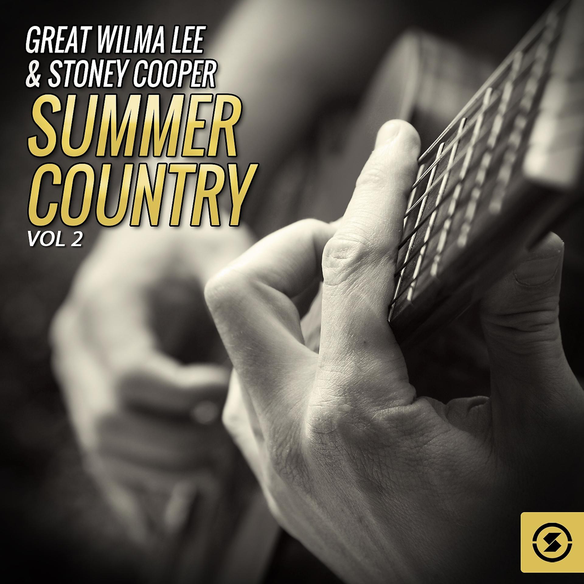 Постер альбома Great Wilma Lee & Stoney Cooper Summer Country, Vol. 2