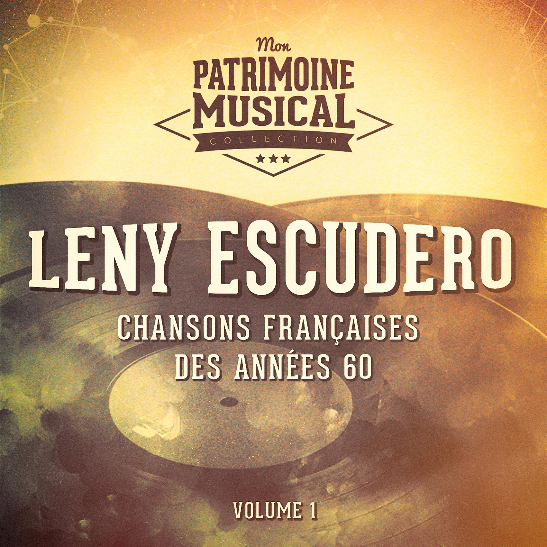 Постер альбома Chansons françaises des années 60 : leny escudero, vol. 1