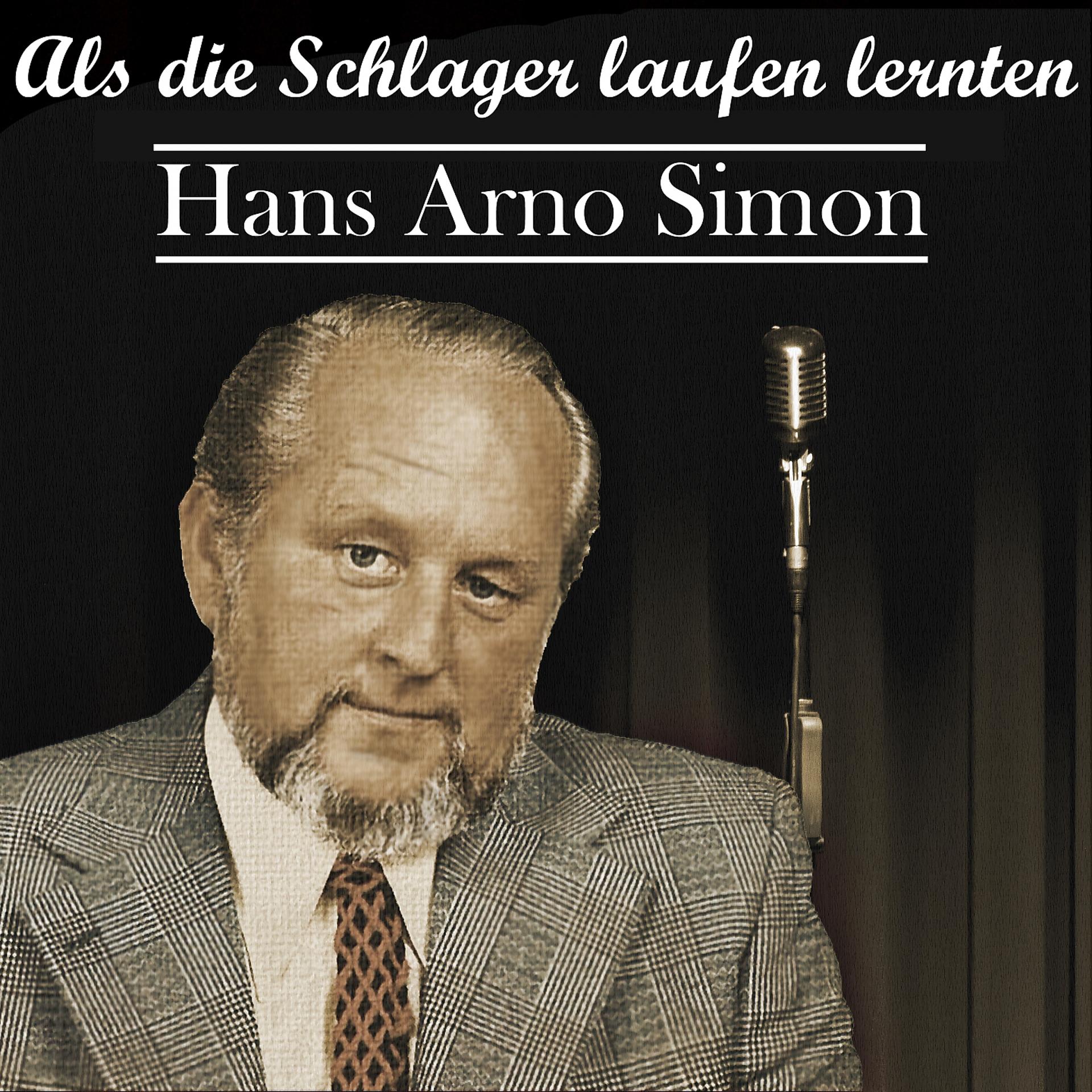 Постер альбома Hans Arno Simon - Als die Schlager laufen lernten