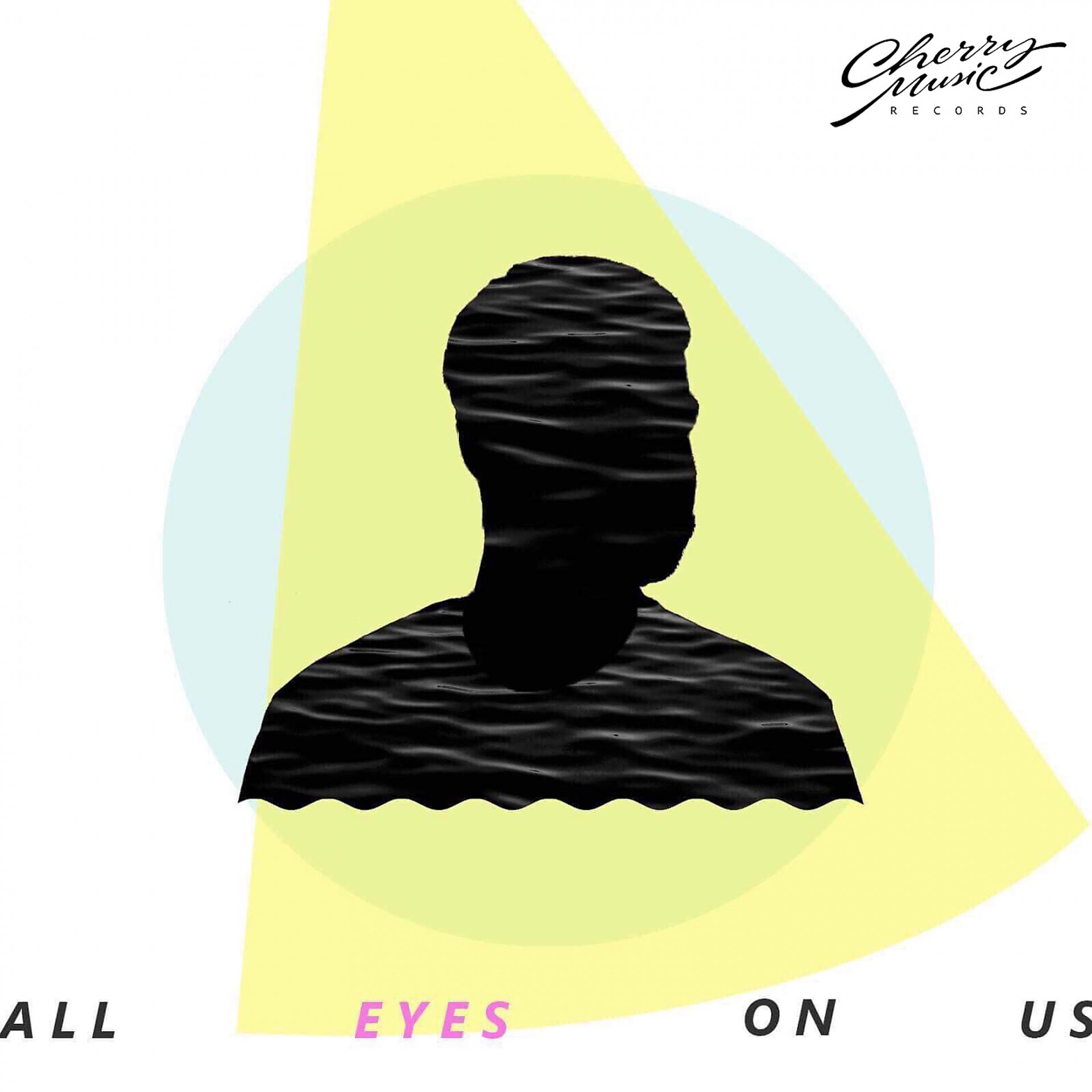 Постер альбома All Eyes on Us