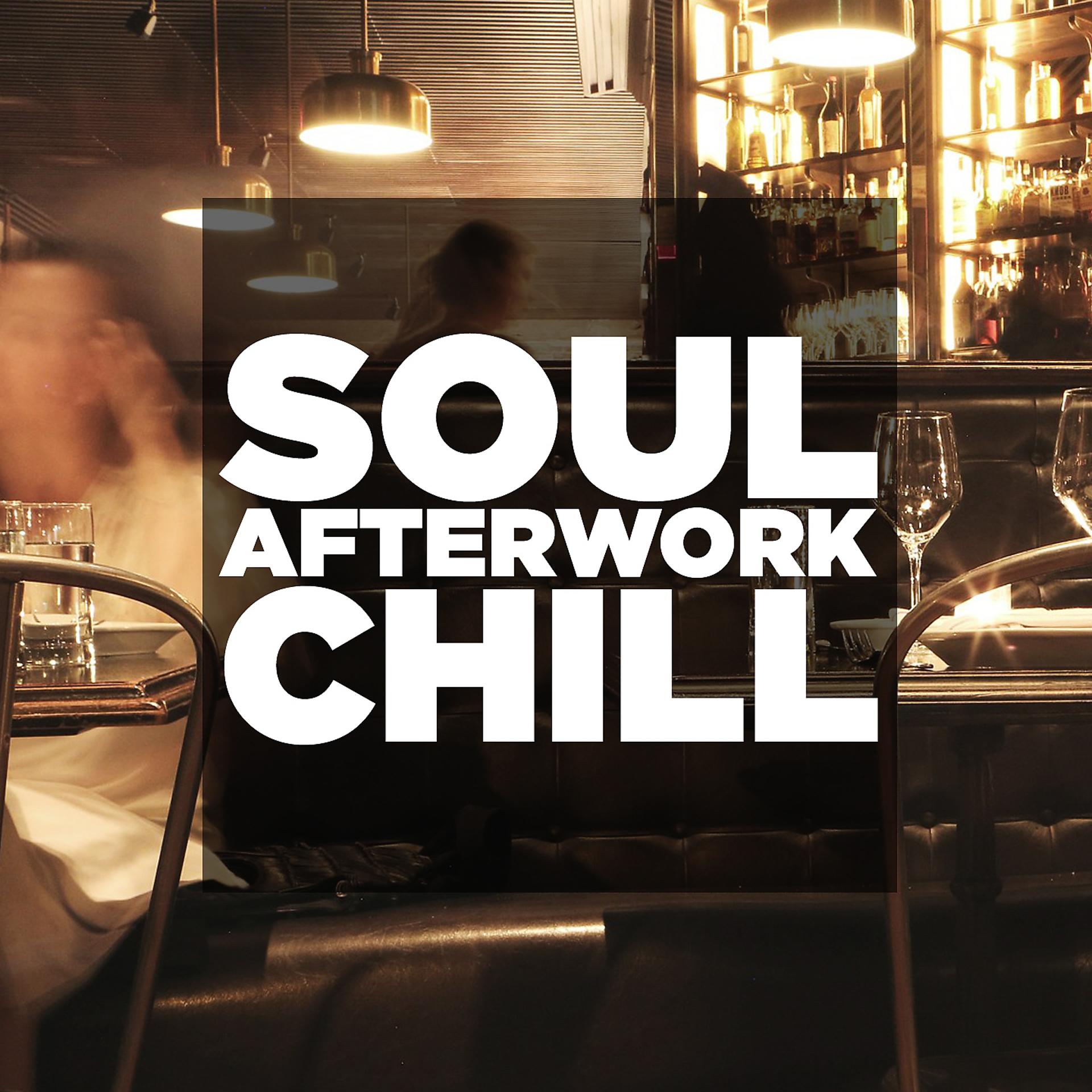 Постер альбома Soul Afterwork Chill