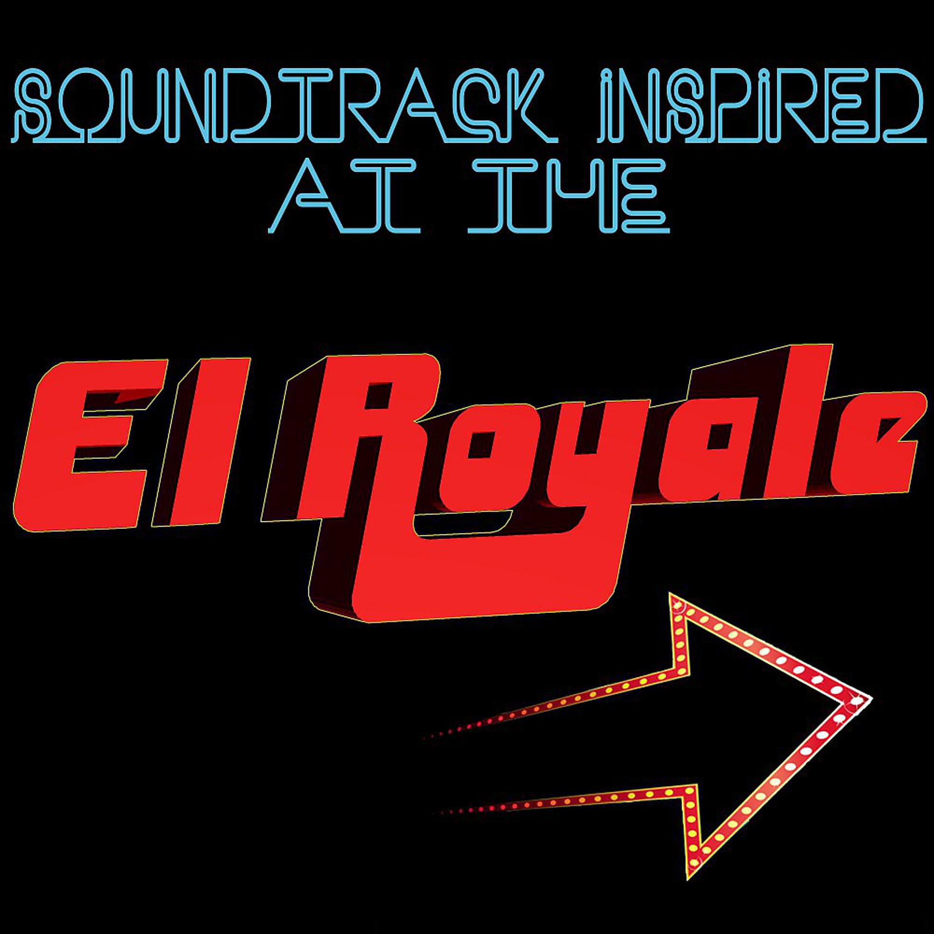 Постер альбома Soundtrack Inspired at the El Royale