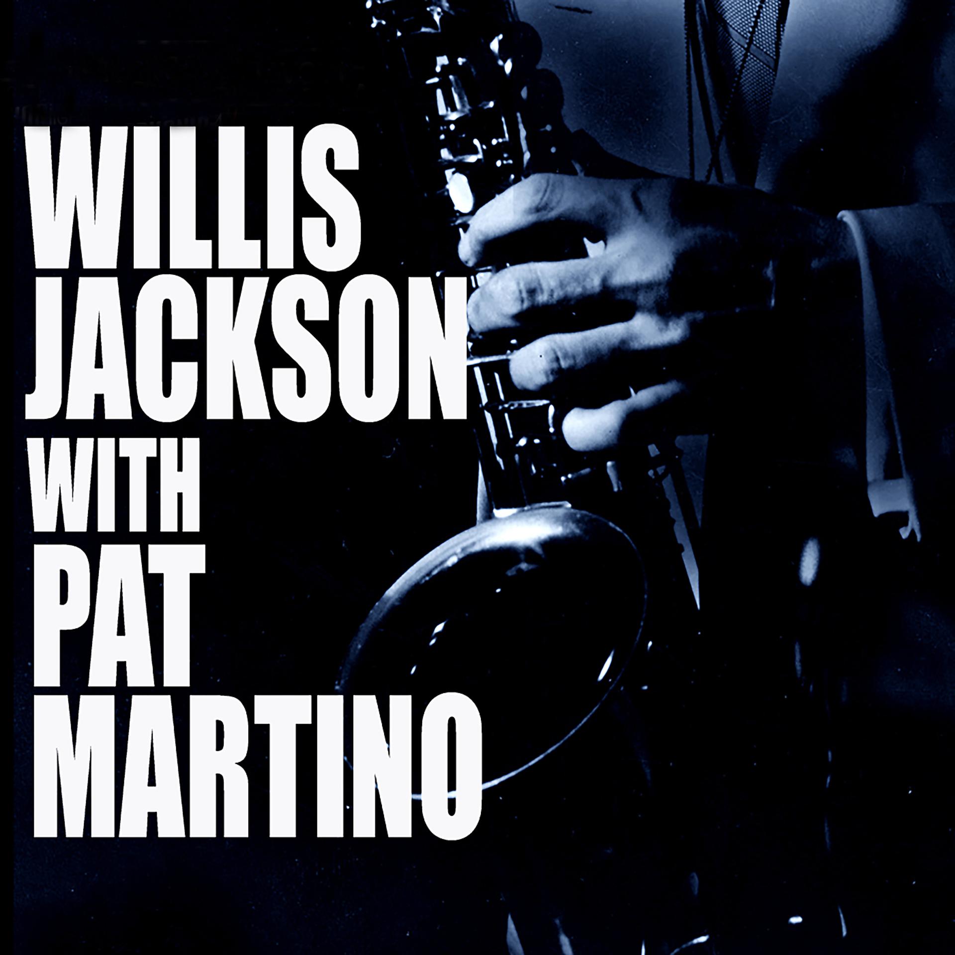 Постер альбома Willis Jackson With Pat Martino