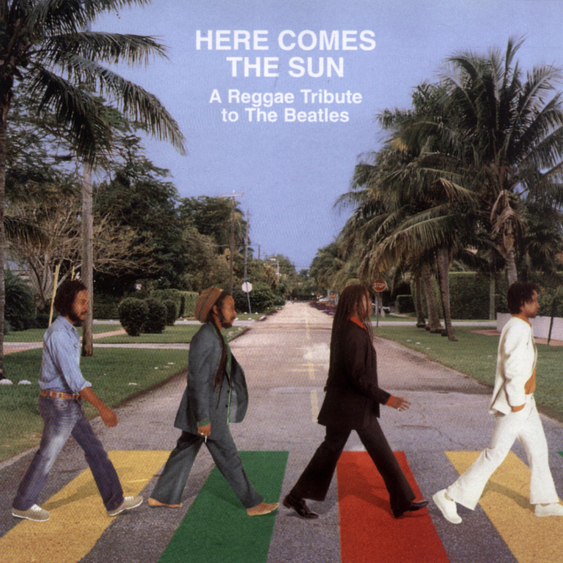 Постер альбома Here Comes the Sun: A Reggae Tribute to The Beatles