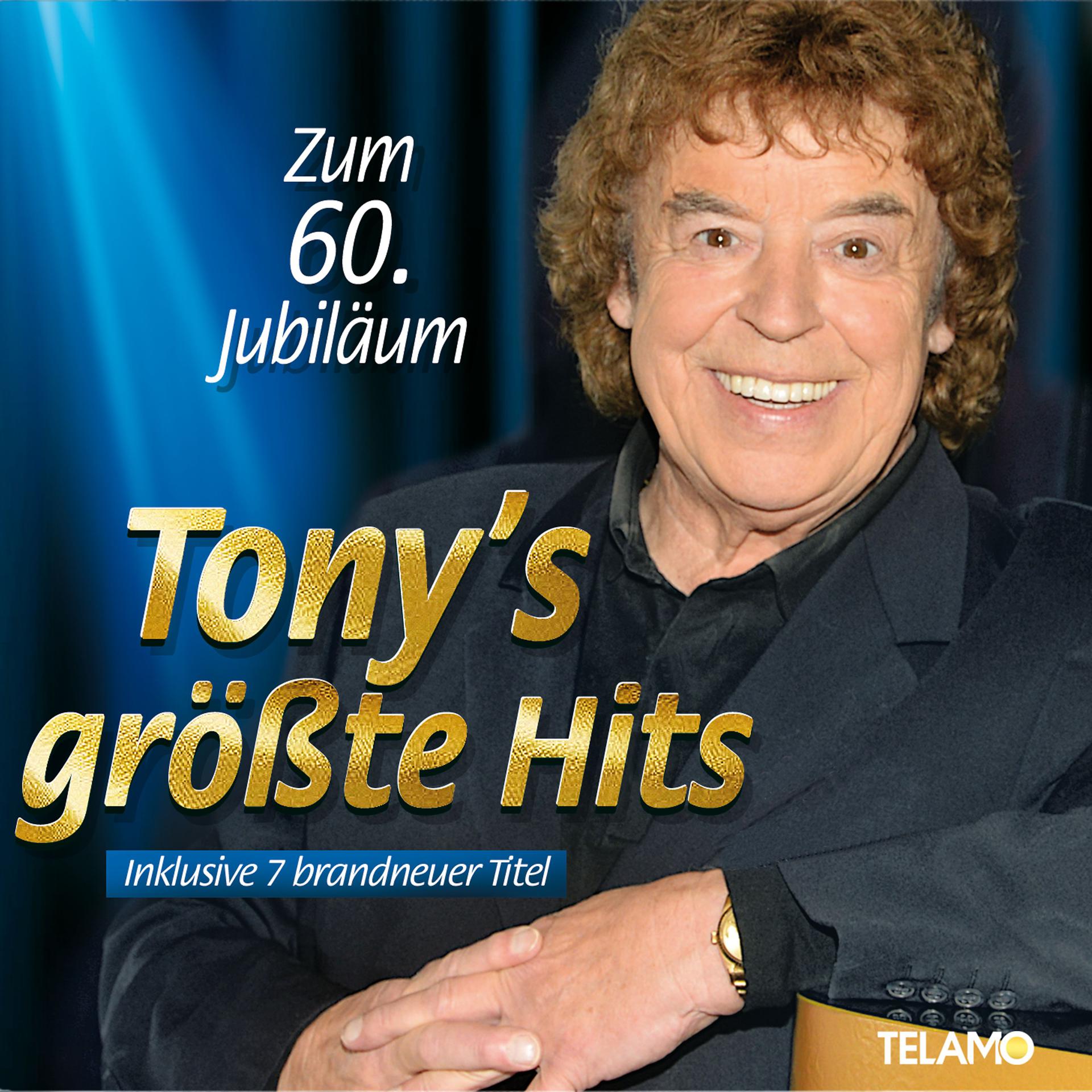 Постер альбома Zum 60. Jubiläum: Tony's größte Hits