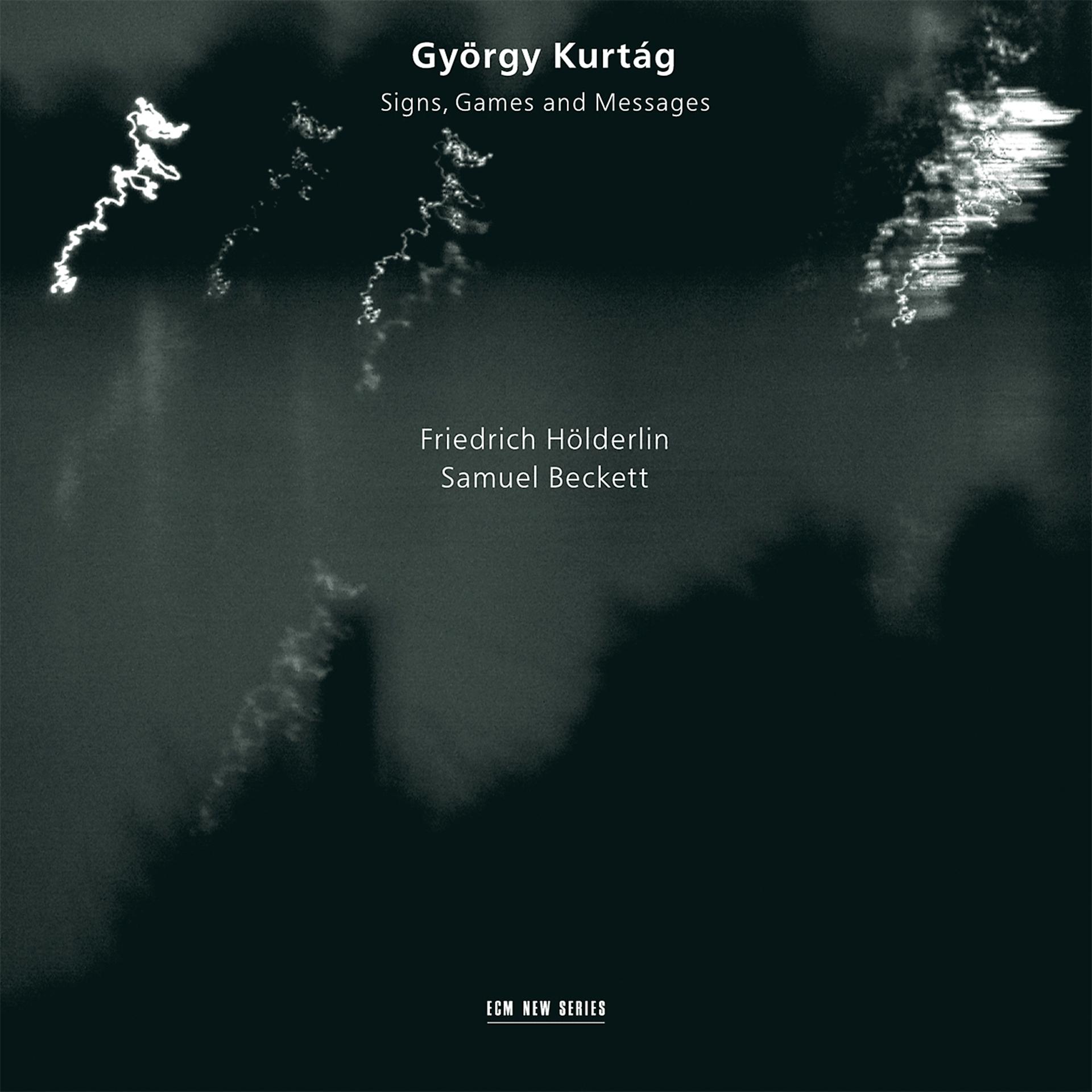 Постер альбома Kurtág, Hölderlin, Beckett: Signs, Games And Messages