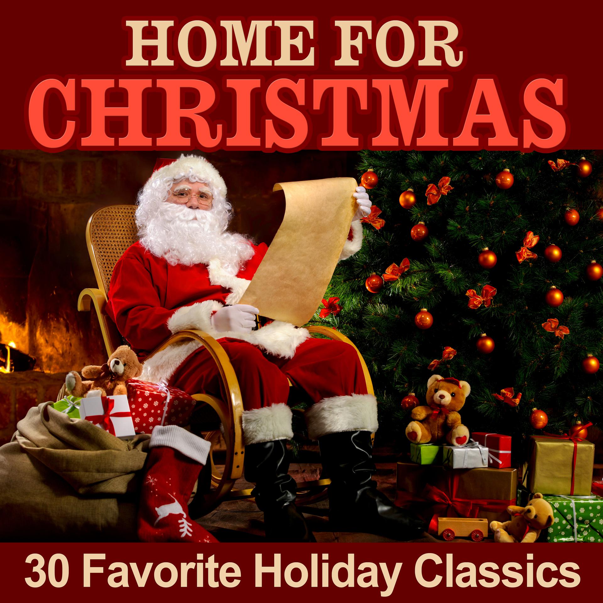Постер альбома Home for Christmas: 30 Favorite Holiday Classics