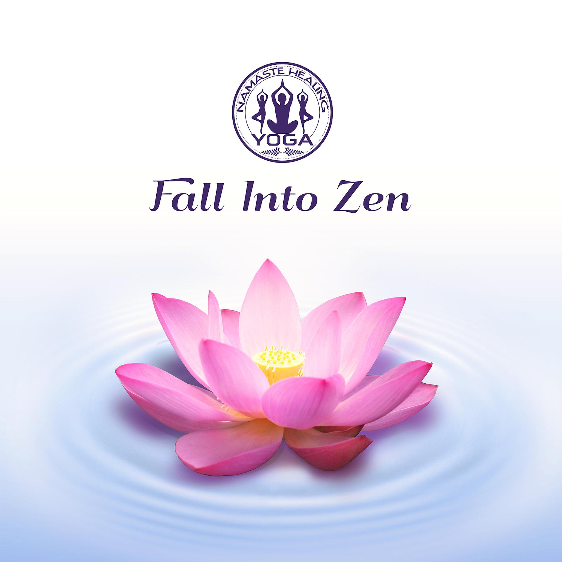 Постер альбома Fall into Zen: Healing Therapy for Your Soul, Calm Mind, Spiritual Health, Meditation & Relaxation