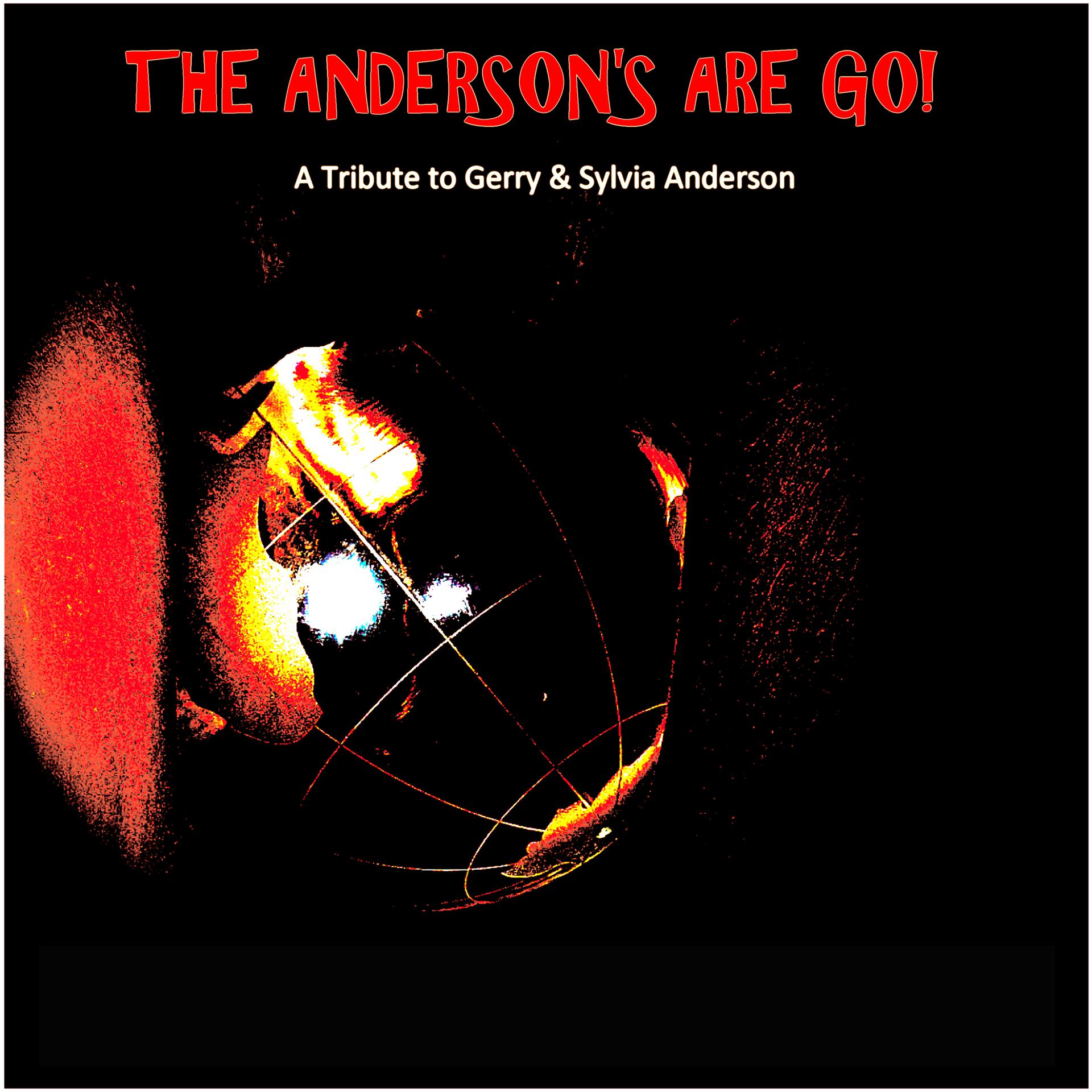 Постер альбома The Anderson's Are Go! (A Tribute To Gerry & Sylvia Anderson)