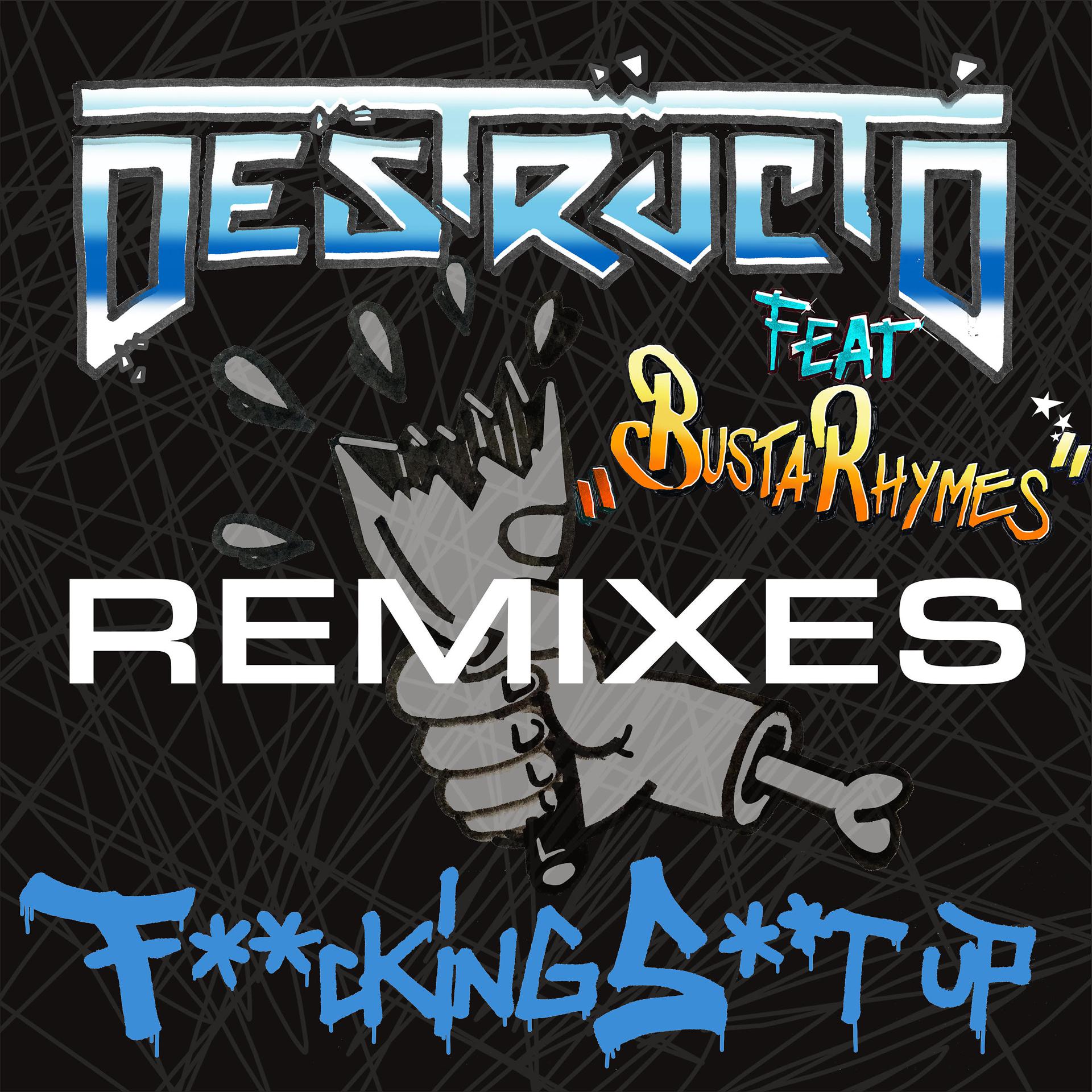 Постер альбома Fucking Shit Up (Remixes) [Feat. Busta Rhymes]